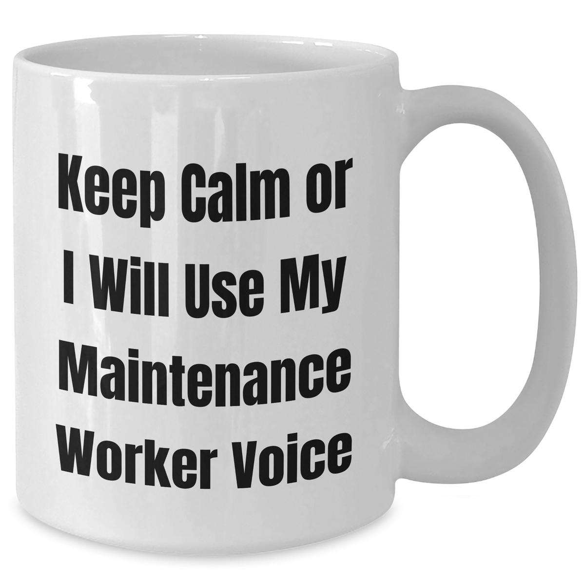 Funny Maintenance Worker Inspired White Coffee Mug, Gifts from Men for Maintenance Worker, Unique Mother's Day Unique Gifts - Additional