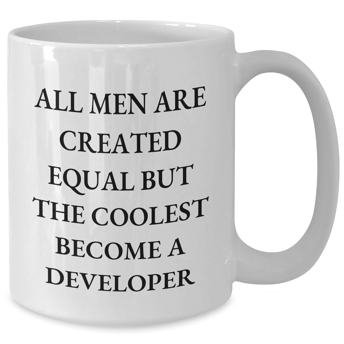 Funny Developer Gifts for Mother's Day - White Coffee Mug - 'All Men Are Created Equal But The Coolest Become A Developer' - Gifts from Men, Gifts for Developer - Additional