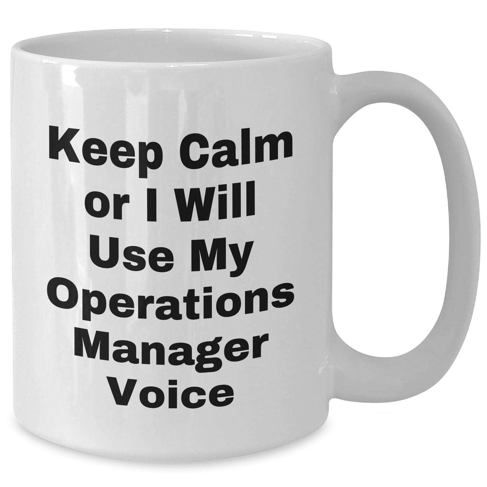 Funny Operations Manager White Coffee Mug Gifts from Men for Mother's Day - 'Keep Calm Or I Will Use My Operations Manager Voice' - Additional