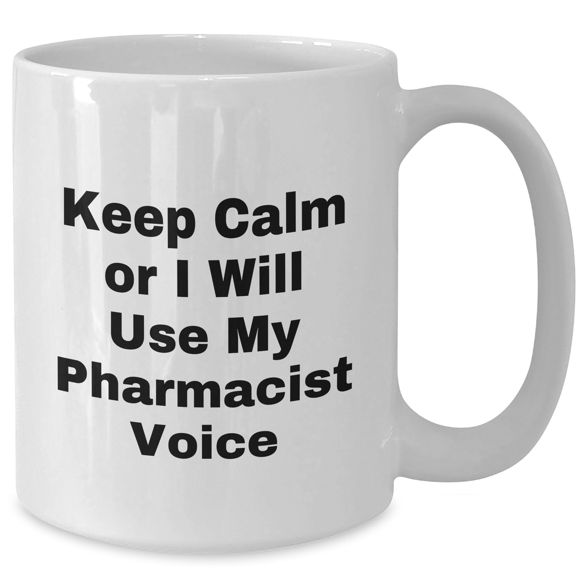 Funny Pharmacist Gifts: Keep Calm White Coffee Mug, Gifts from Friends to the Best Pharmacist, Perfect for Mother's Day Unique Gifts - Additional