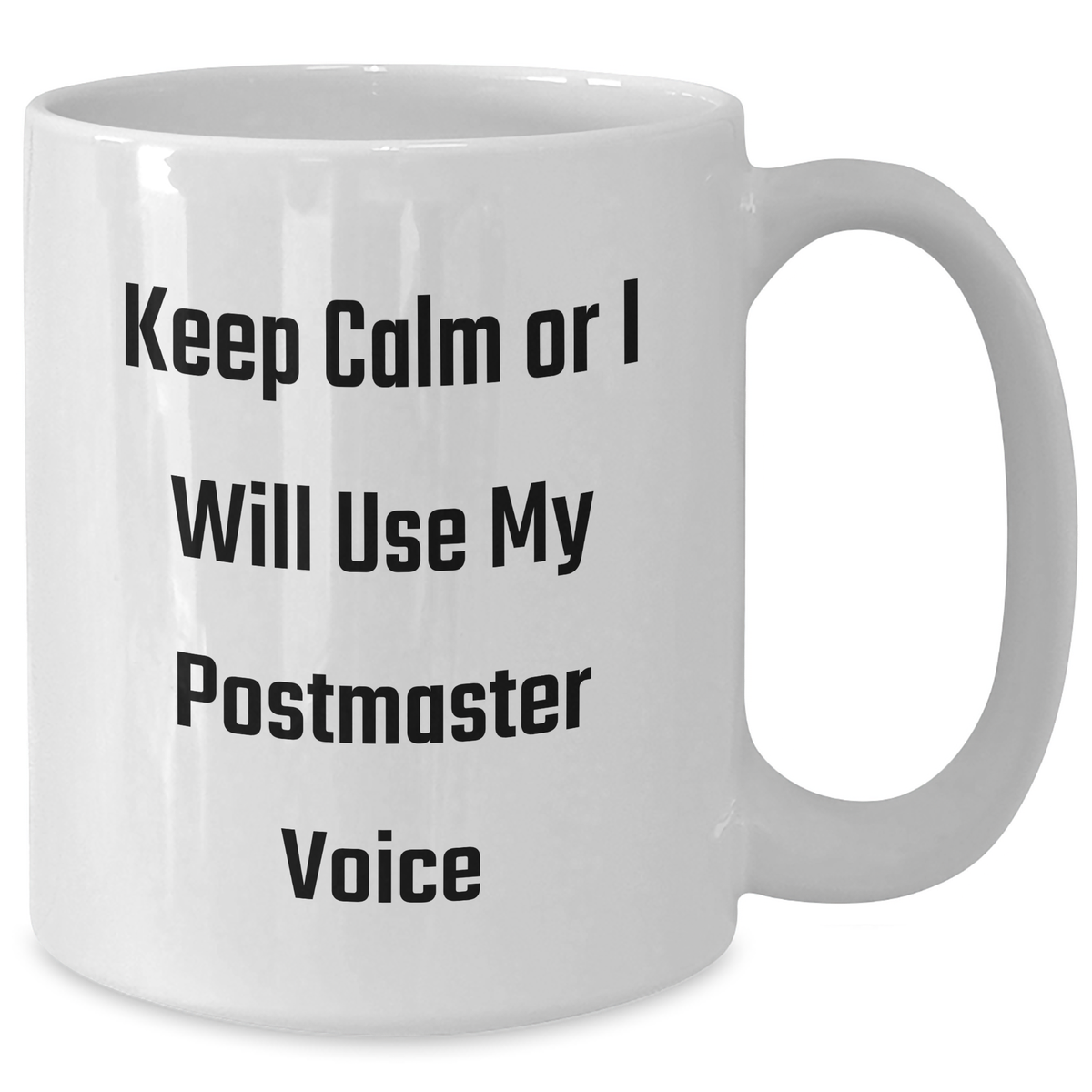 Funny Postmaster Gifts from Men, Unique White Coffee Mug for Postmaster, 'Keep Calm Or I Will Use My Postmaster Voice' Quote, Father's Day Unique Gifts - Additional