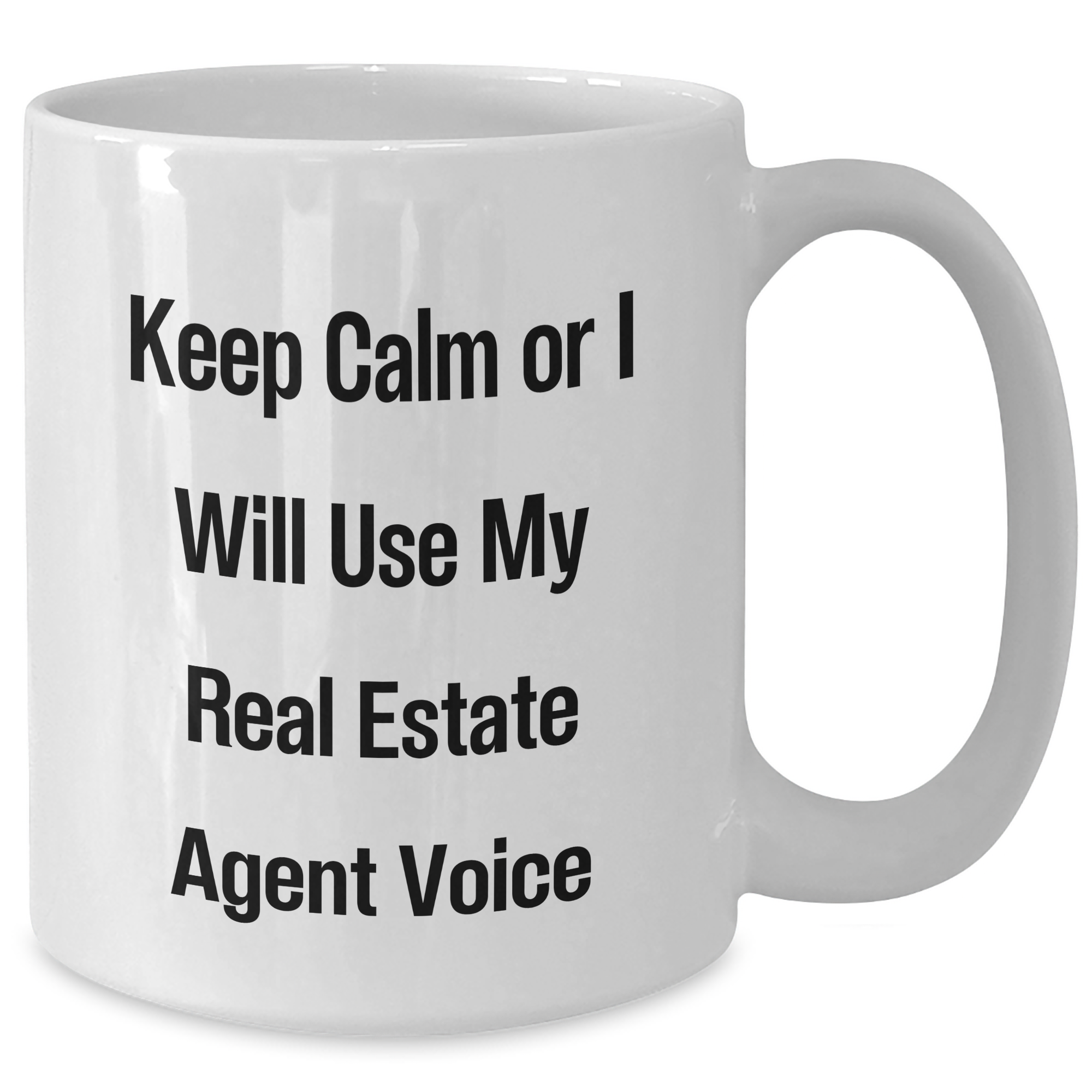 Funny Real Estate Agent Gifts for Men, 'Keep Calm Or I Will Use My Real Estate Agent Voice' White Coffee Mug, Gifts from Family or Friends for Father's Day, Unique Real Estate Agent Mug - Additional