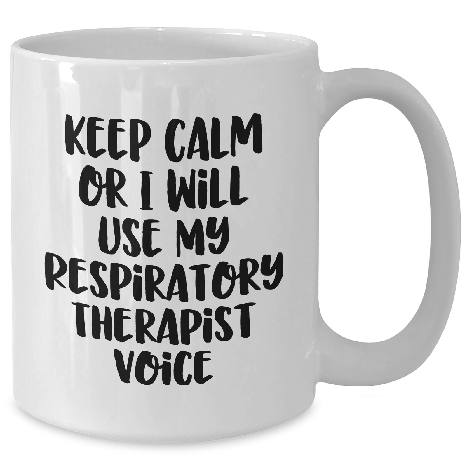 Funny Respiratory Therapist Gifts, White Coffee Mug, Keep Calm Or I Will Use My Respiratory Therapist Voice - Gifts from Family, Unique Gifts for Respiratory Therapist - Additional