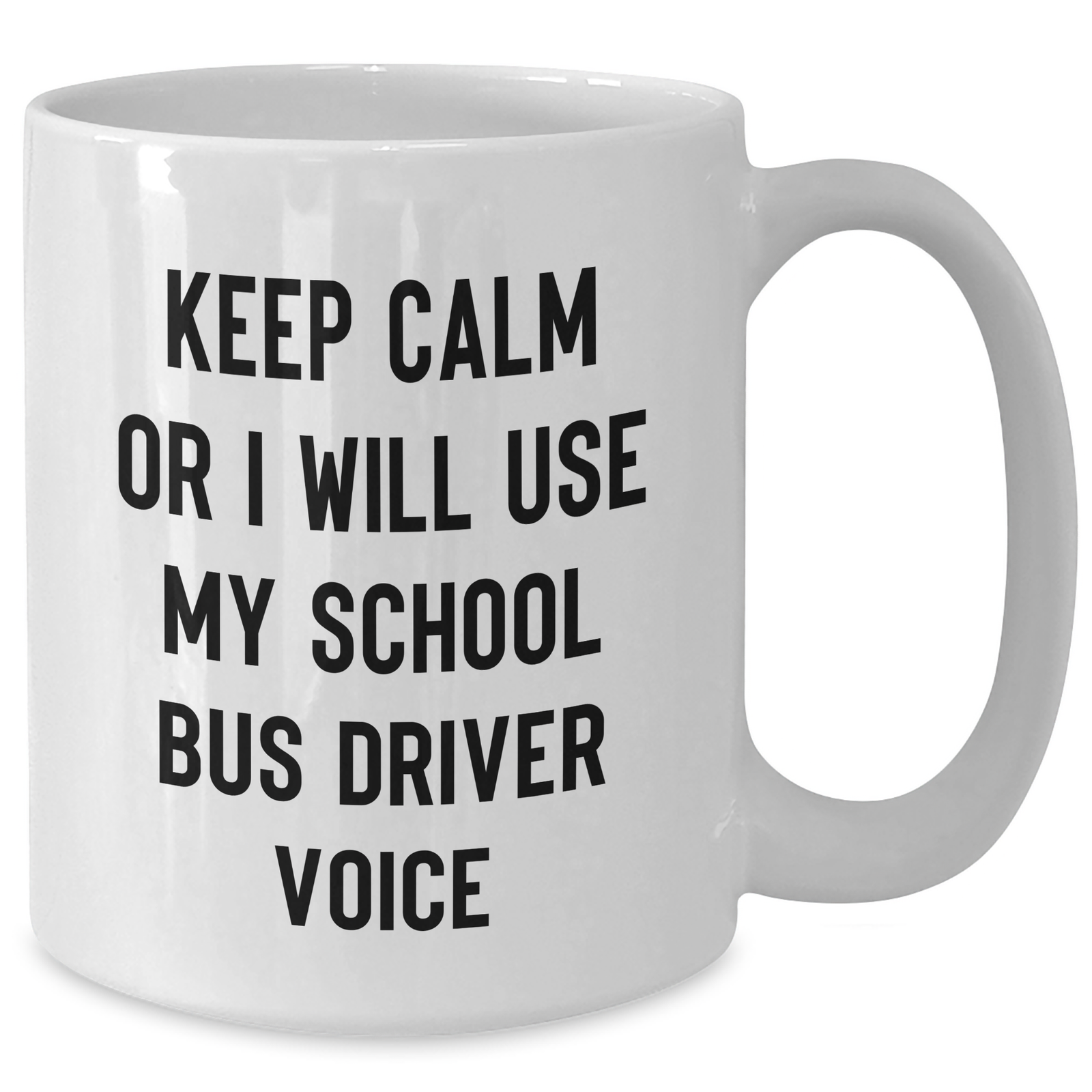 School Bus Driver Humor, Funny White Coffee Mug, Gifts from Men to School Bus Driver, Father's Day Unique Gifts, Keep Calm Or I Will Use My School Bus Driver Voice - Additional