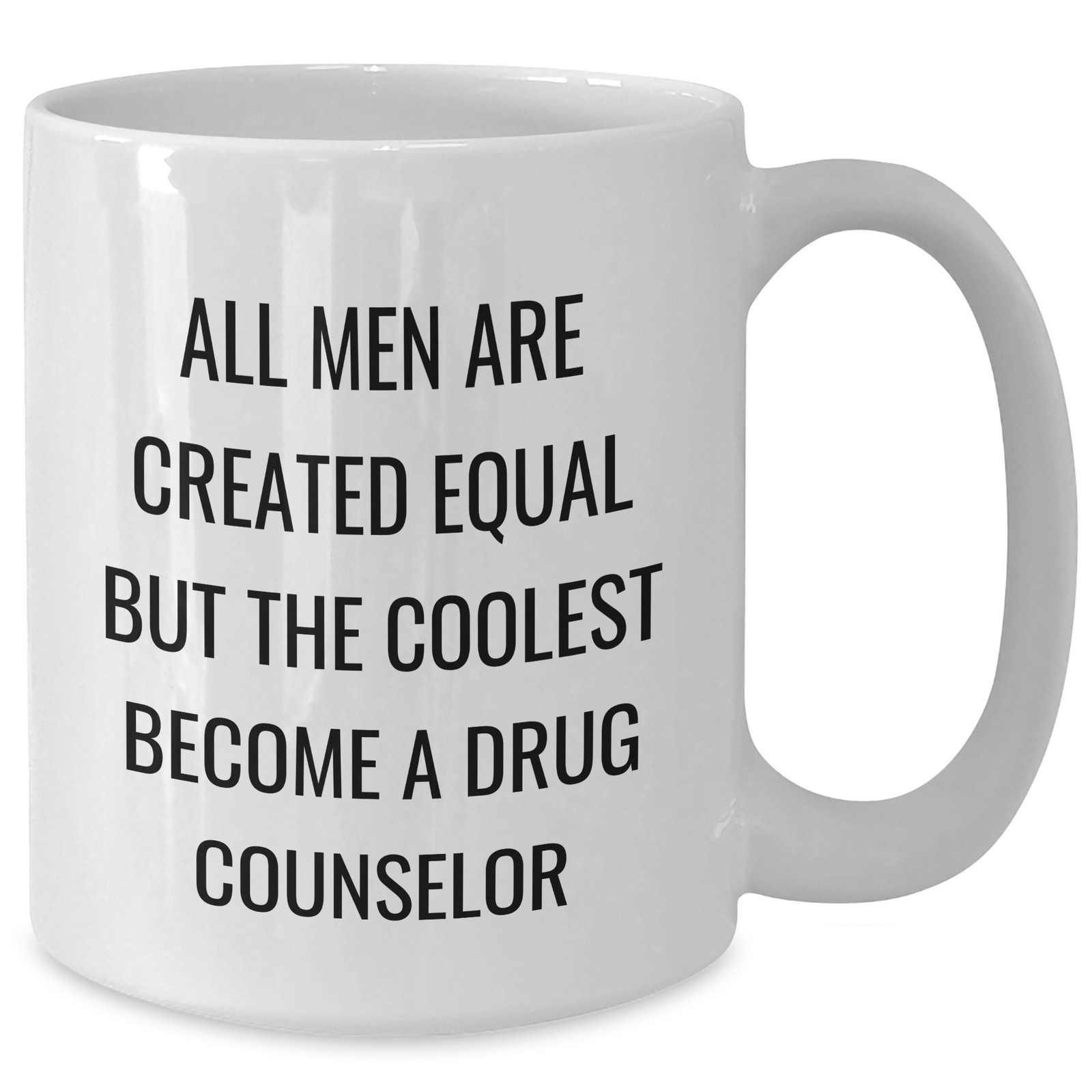 Funny Drug Counselor Gifts from Men, Gifts for Drug Counselor, Unique White Coffee Mug, Father's Day Brew, All Men Are Created Equal But The Coolest Become A Drug Counselor - Additional