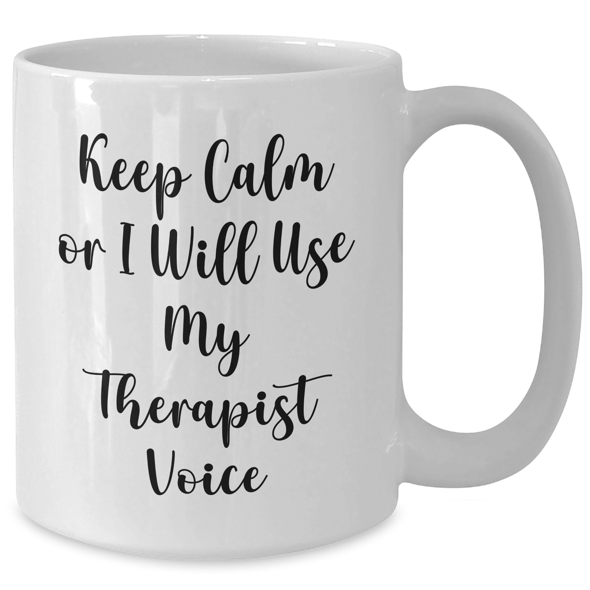 Funny Therapist Gifts for Dad's White Coffee Mug - Keep Calm Or I Will Use My Therapist Voice, Perfect for Father's Day Unique Gifts from Friends, Coworkers, or Family - Additional