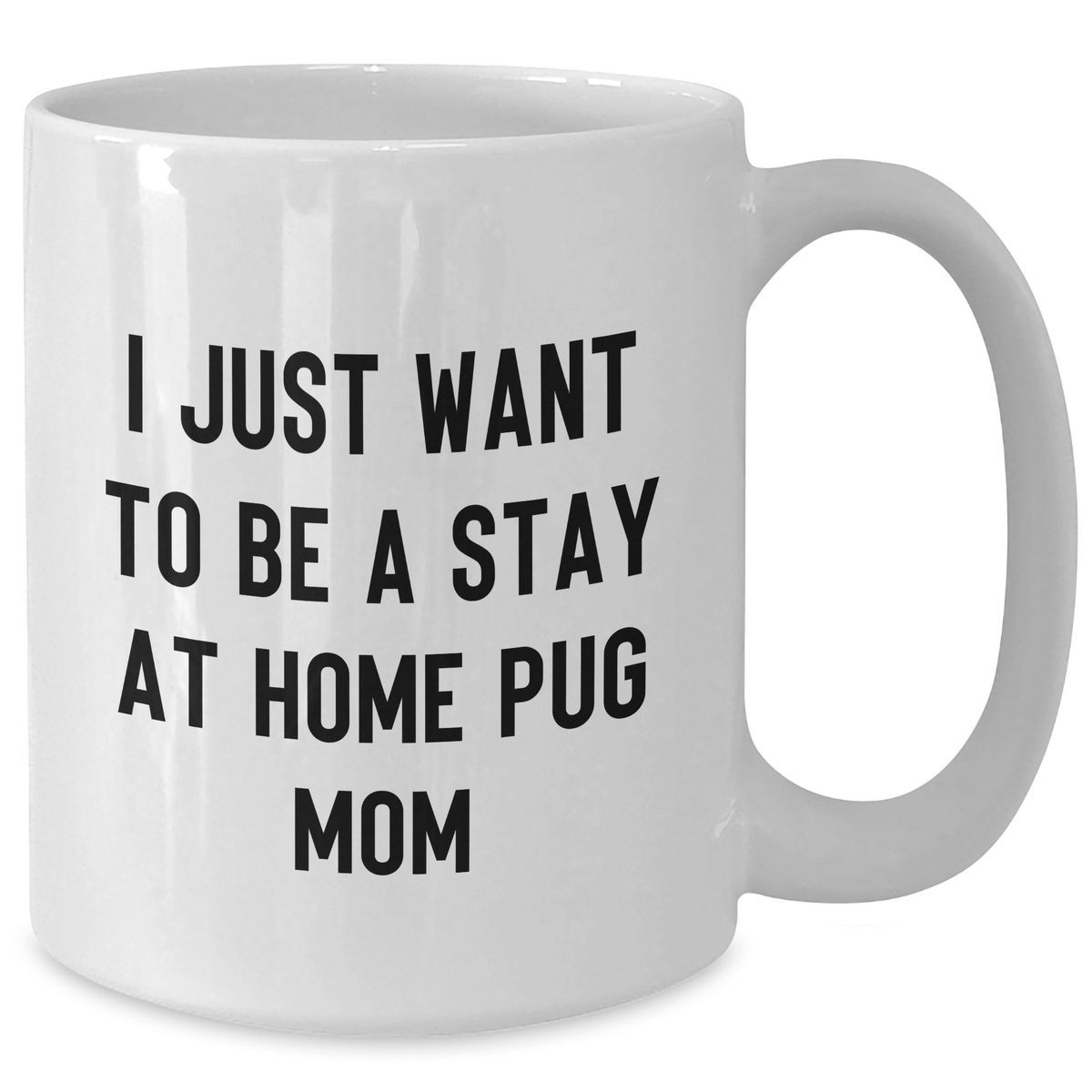 Pug Dog Mom Funny Quote White Coffee Mug Gift for Dad from Family, Unique Father's Day Unique Gift for Him - Additional