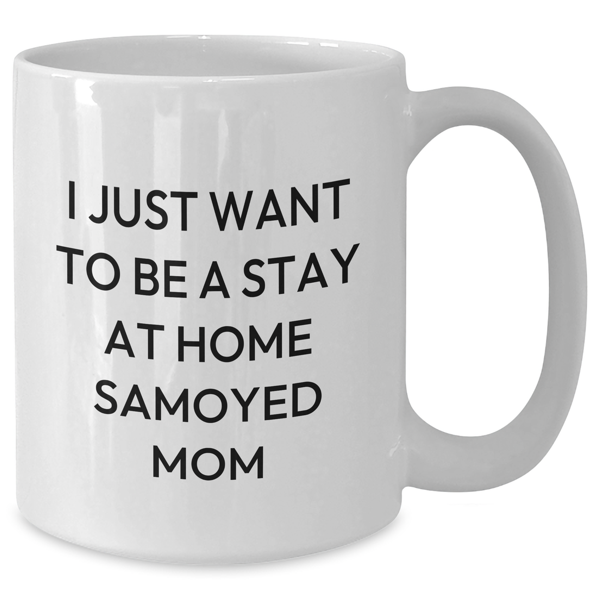 Funny Samoyed Dog Mom Quotes Gifts from Mom to Dad on Father's Day Unique White Coffee Mug - Additional