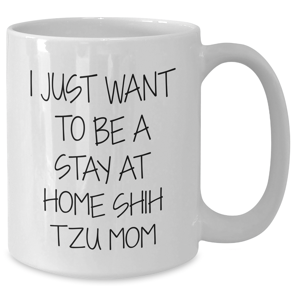 Shih Tzu Dog Mom Gifts from Dad to His Shih Tzu Family, Funny Quote White Coffee Mug, 11oz or 15oz Capacity, Ceramic, Microwave and Dishwasher Safe - Additional
