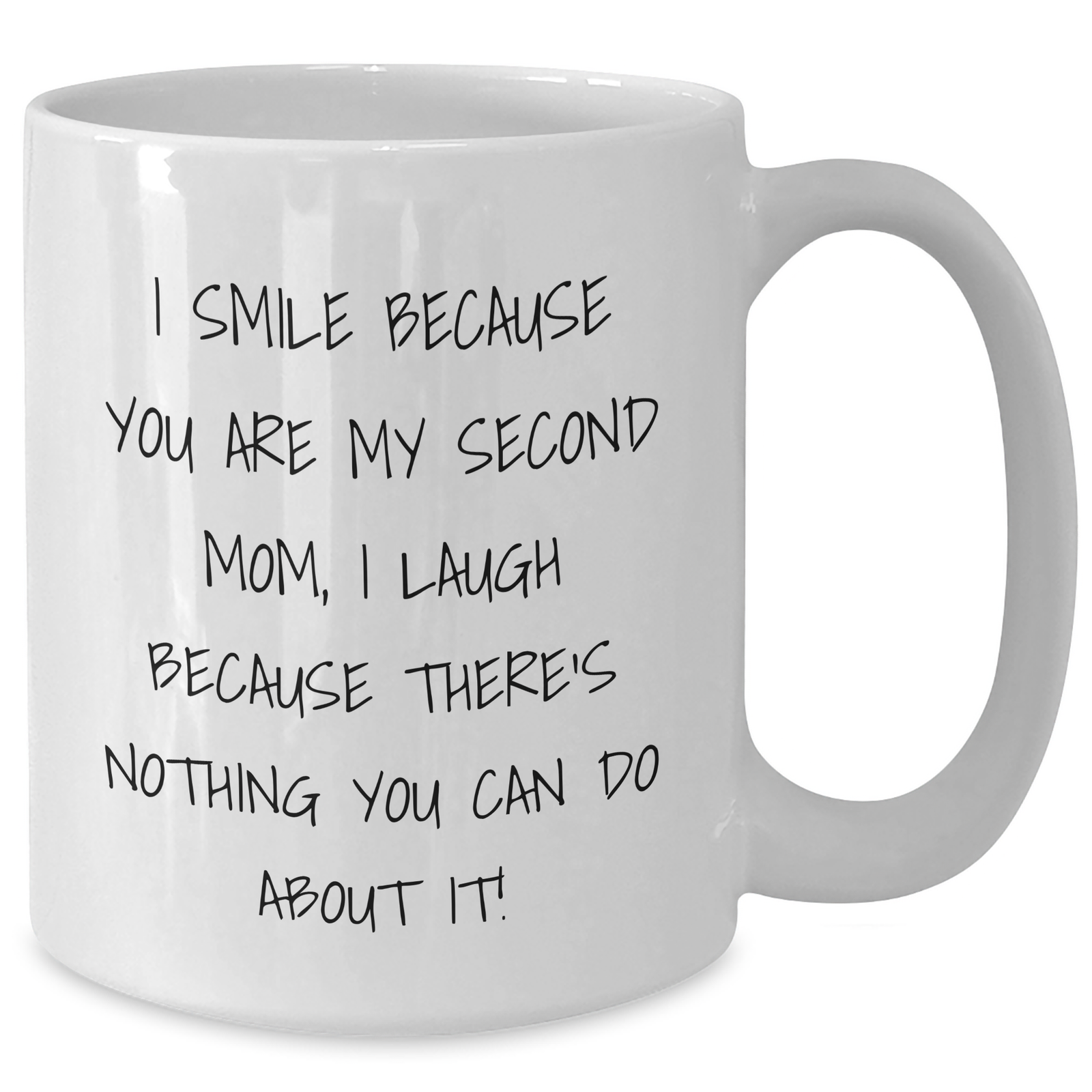 Second Mom Gifts, Funny White Coffee Mug, I Smile Because You Are My Second Mom, Unique Father's Day Unique Gifts from Family to Second Mom - Additional