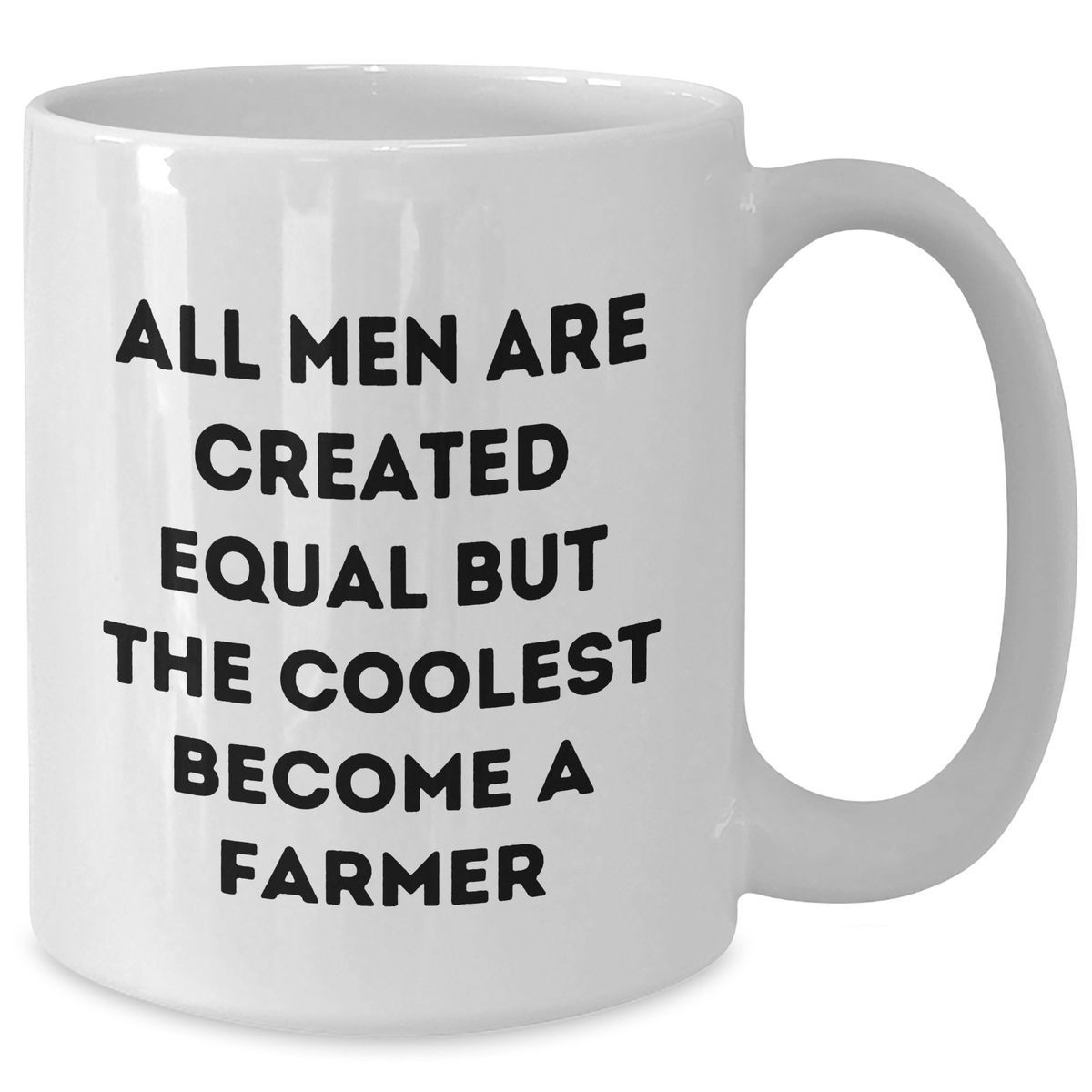 Funny Farmer Gifts, White Coffee Mug for Dad, 'All Men Are Created Equal But The Coolest Become A Farmer' - Unique Father's Day Unique Gifts from Friends, Family - Additional