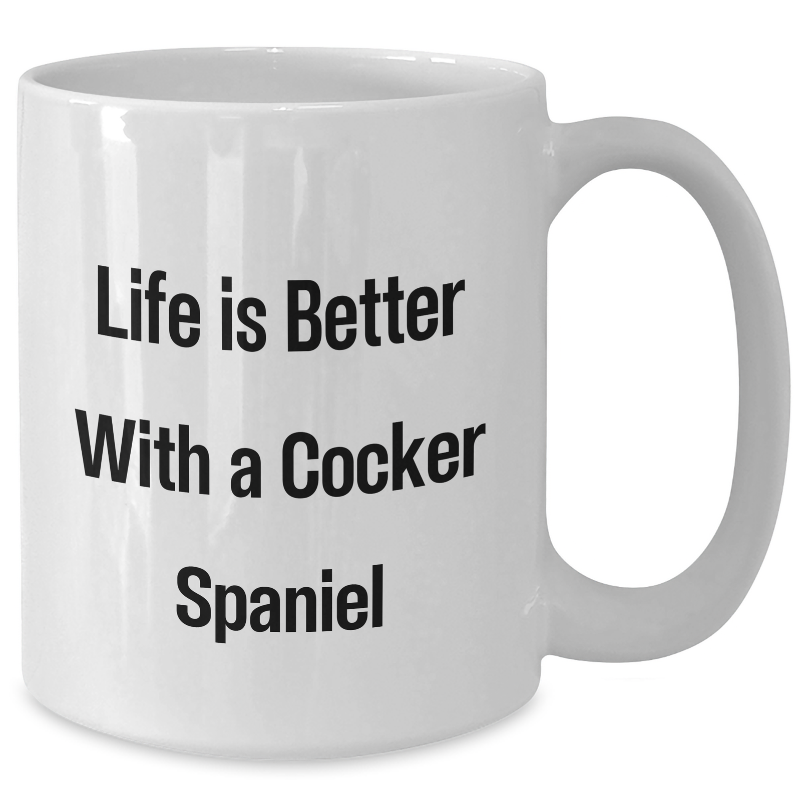 Cocker Spaniel Dog Funny Quote Father's Day Unique Gifts from Friends and Family White Coffee Mug - Additional