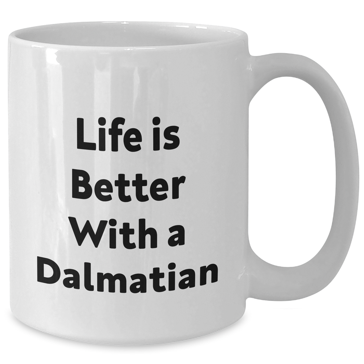 Dalmatian Dog Lover Gifts | Life Is Better with a Dalmatian White Coffee Mug | Cute Dalmatian Dog Dad Gifts for Father's Day | Dishwasher and Microwave Safe Ceramic Cup 11oz 15oz - Additional