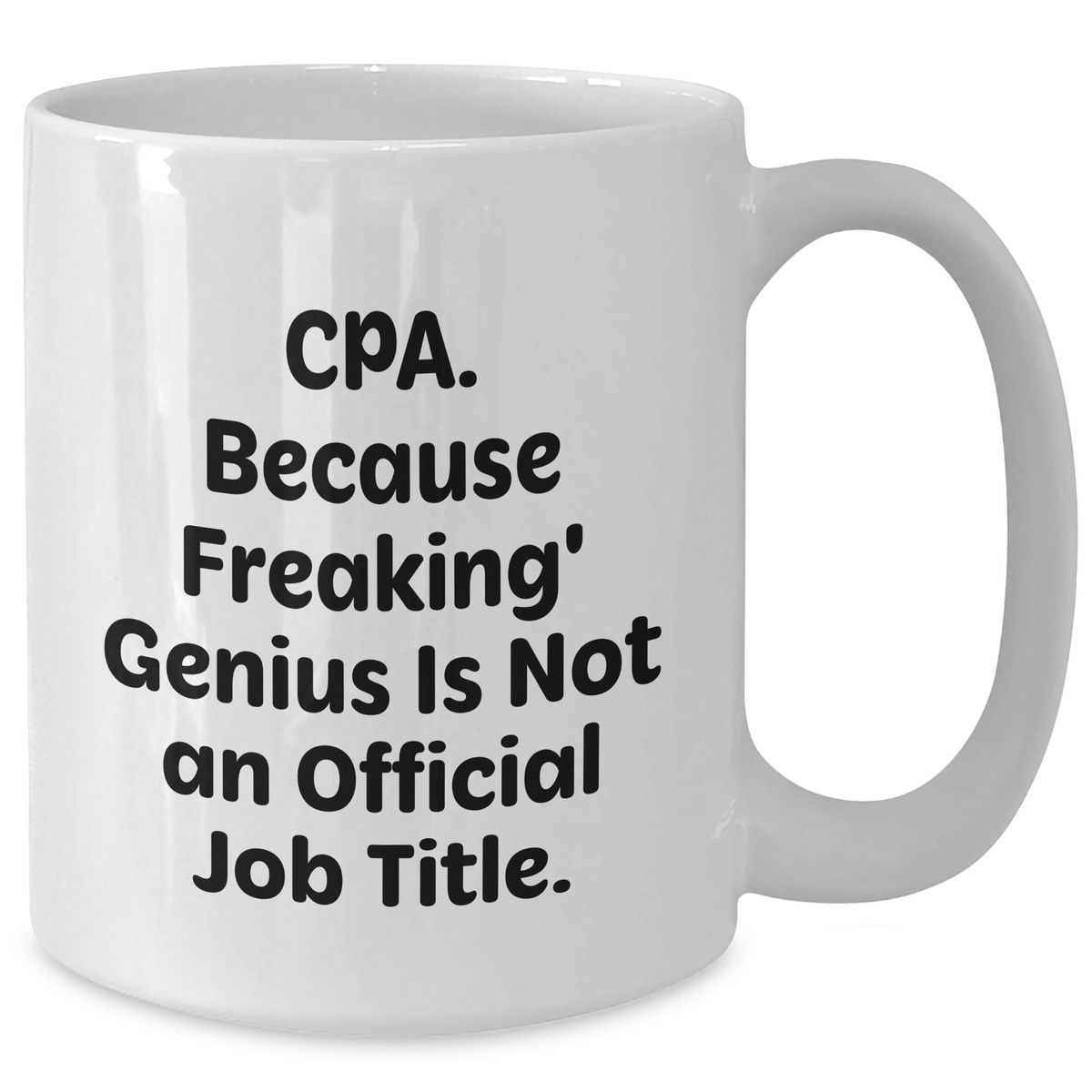 CPA Gifts, Funny Quote White Coffee Mugs, Gifts from Men to CPA, Unique Father's Day Unique Gifts for Men - Additional