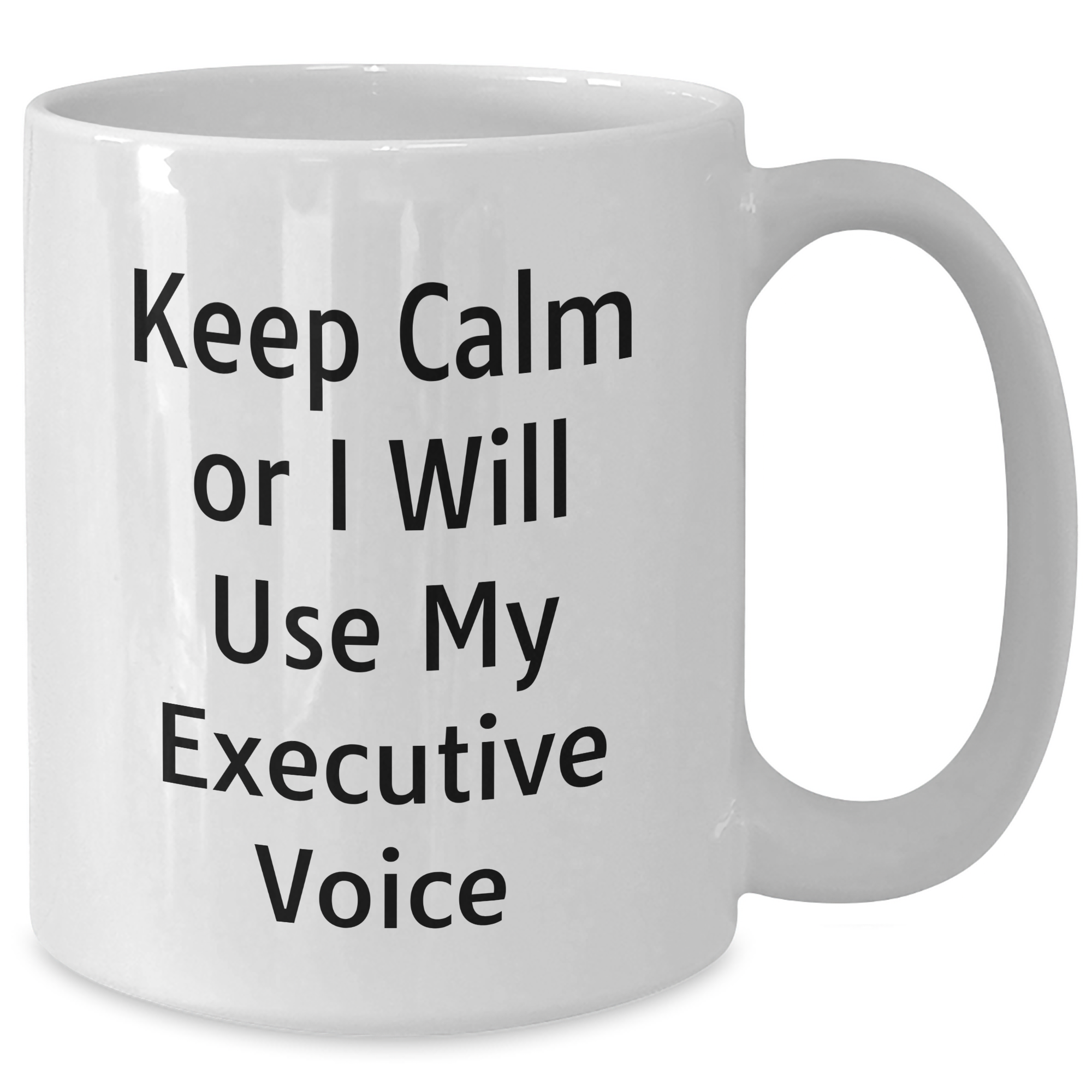 Executive White Coffee Mug for Funny Keep Calm Gifts from Friends - White Ceramic Mug for Father's Day Unique Gifts for Men - Additional