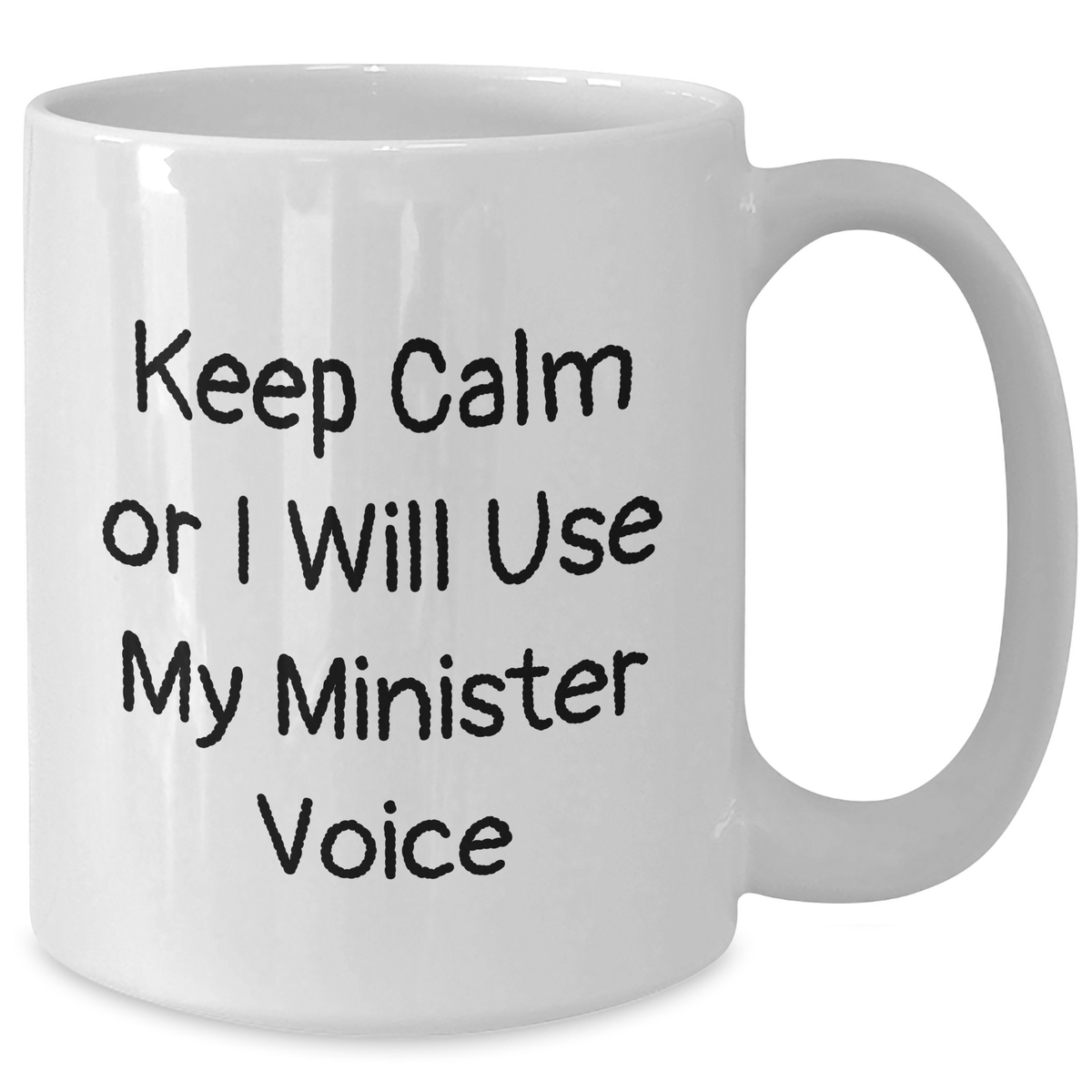 Funny Minister Gifts: Keep Calm Or I Will Use My Minister Voice White Coffee Mug, Gifts from Friends, Family, or Coworkers for Minister, Mother's Day Unique Gifts - Additional