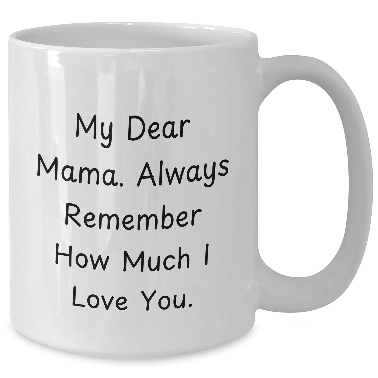 Mom's Love, Always Remembered Funny White Coffee Mug Gifts for Mama from Family - Additional