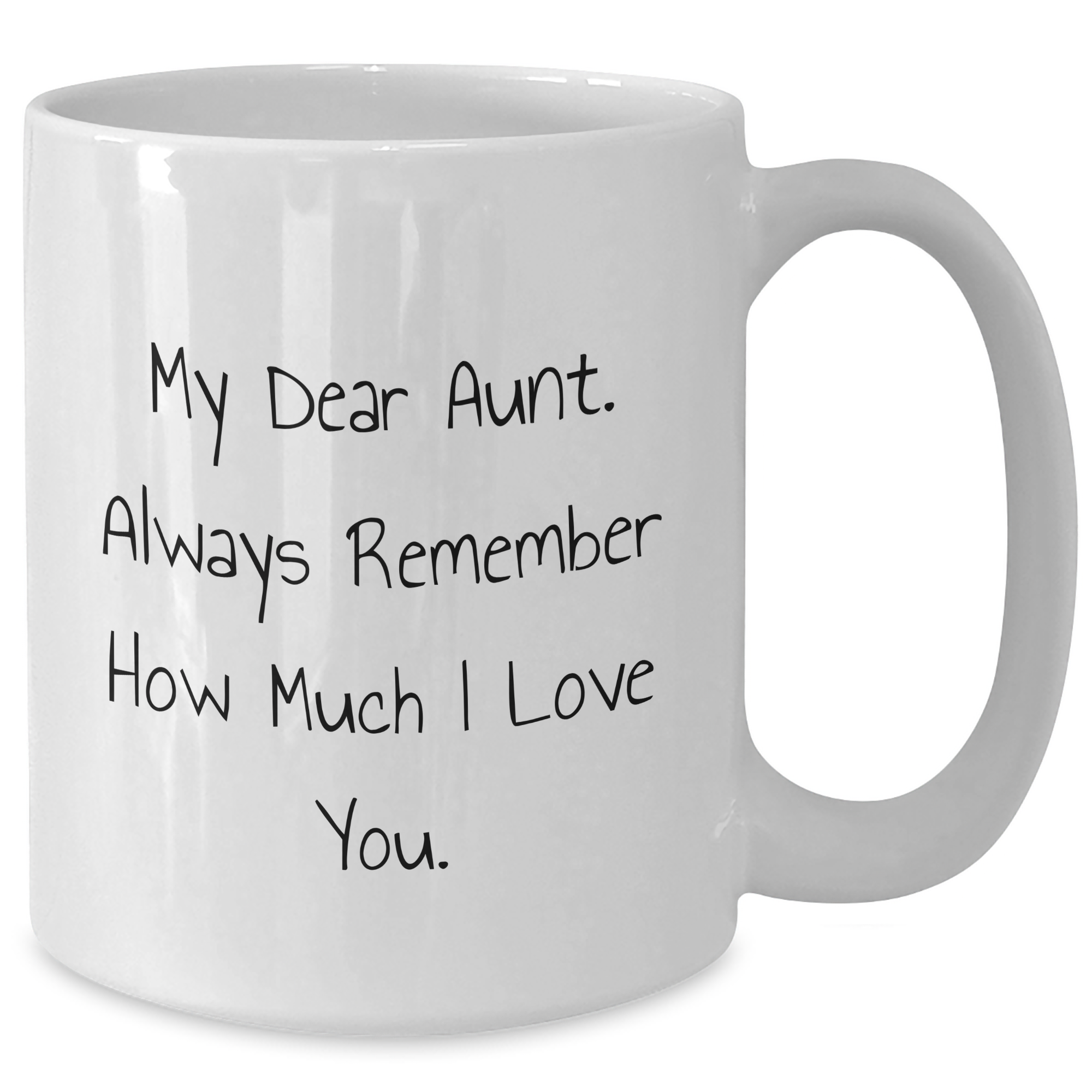 Funny Aunt Gifts from Men, White Coffee Mugs with Quote 'My Dear Aunt. Always Remember How Much I Love You.' for Father's Day - Additional