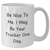 Funny Trucker Gifts for Him from Family - 'Be Nice To Me. I May Be Your Trucker One Day.' White Coffee Mug - Additional