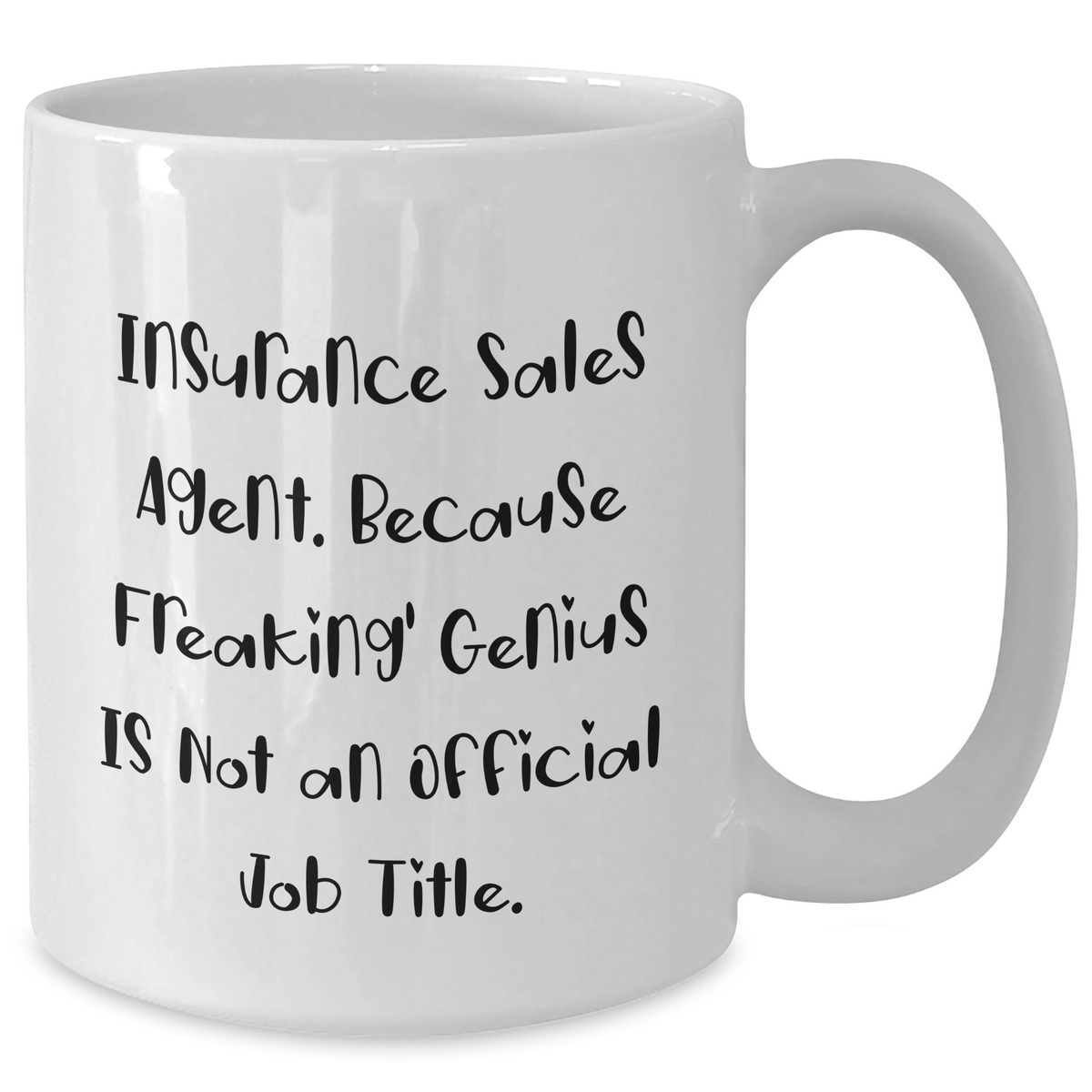 Insurance Sales Agent Humor, Funny White Coffee Mug, Gifts from Family to Insurance Sales Agent, Mother's Day Unique Gifts - Additional