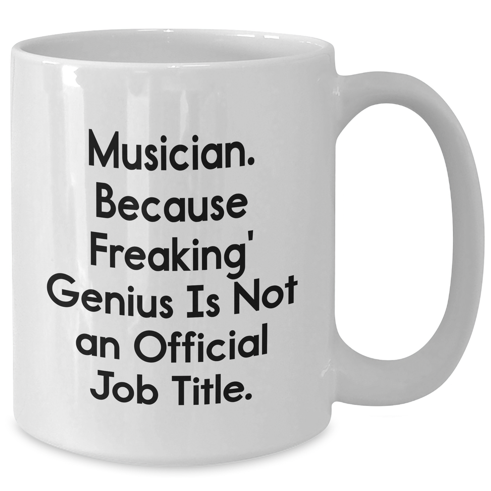 Musician Gifts from Friends - Funny White Coffee Mug, 'Freaking' genius Is Not An Official Job Title., Perfect for Father's Day - Additional