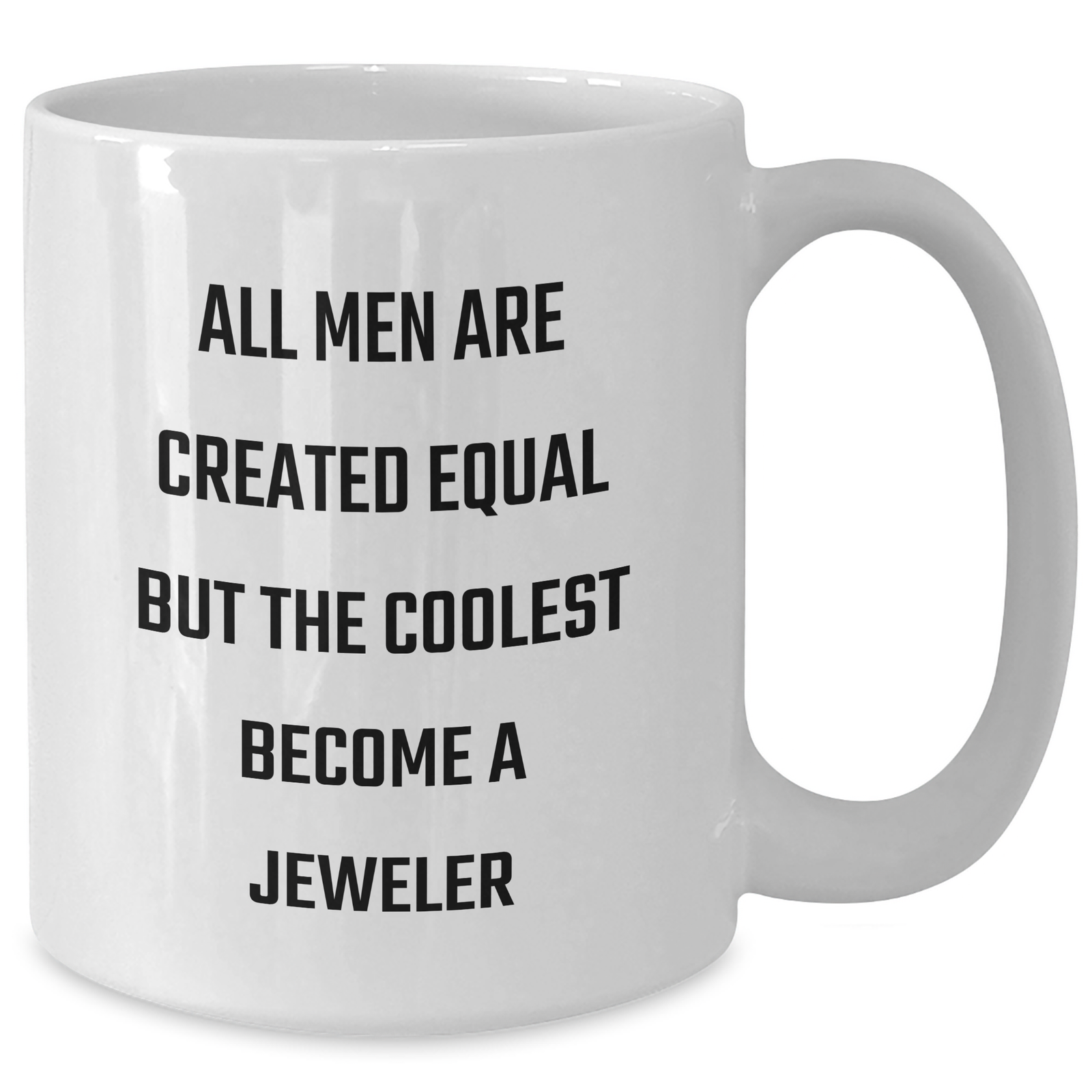 Funny Jeweler Quotes White Coffee Mug Gifts from Men for Mother's Day Unique - Additional