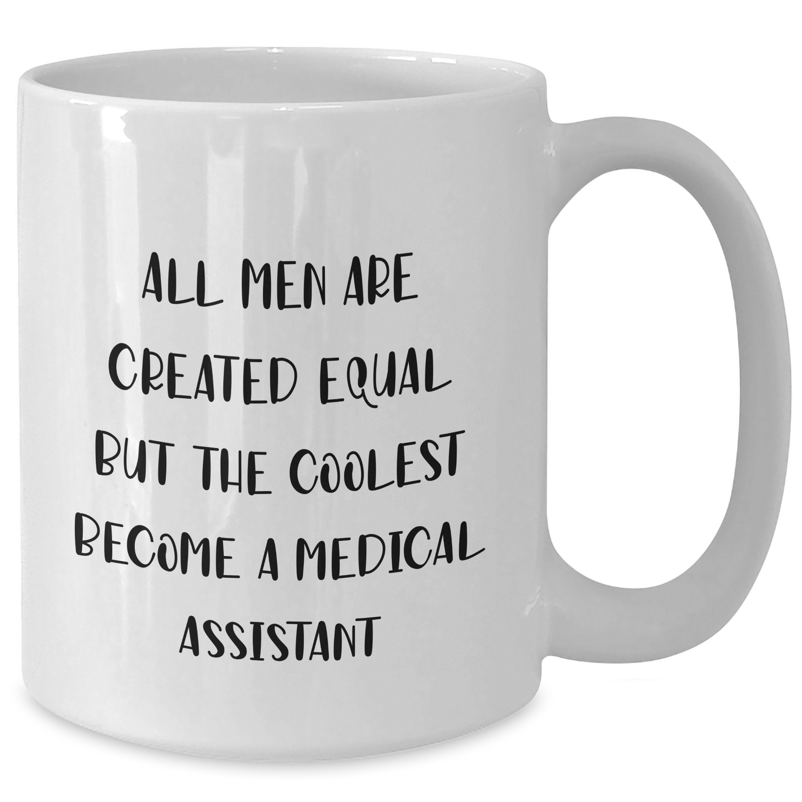 Funny Medical Assistant Gifts from Men, Unique White Coffee Mug for Mother's Day, 'All Men Are Created Equal But The Coolest Become A Medical Assistant' Quote - Additional