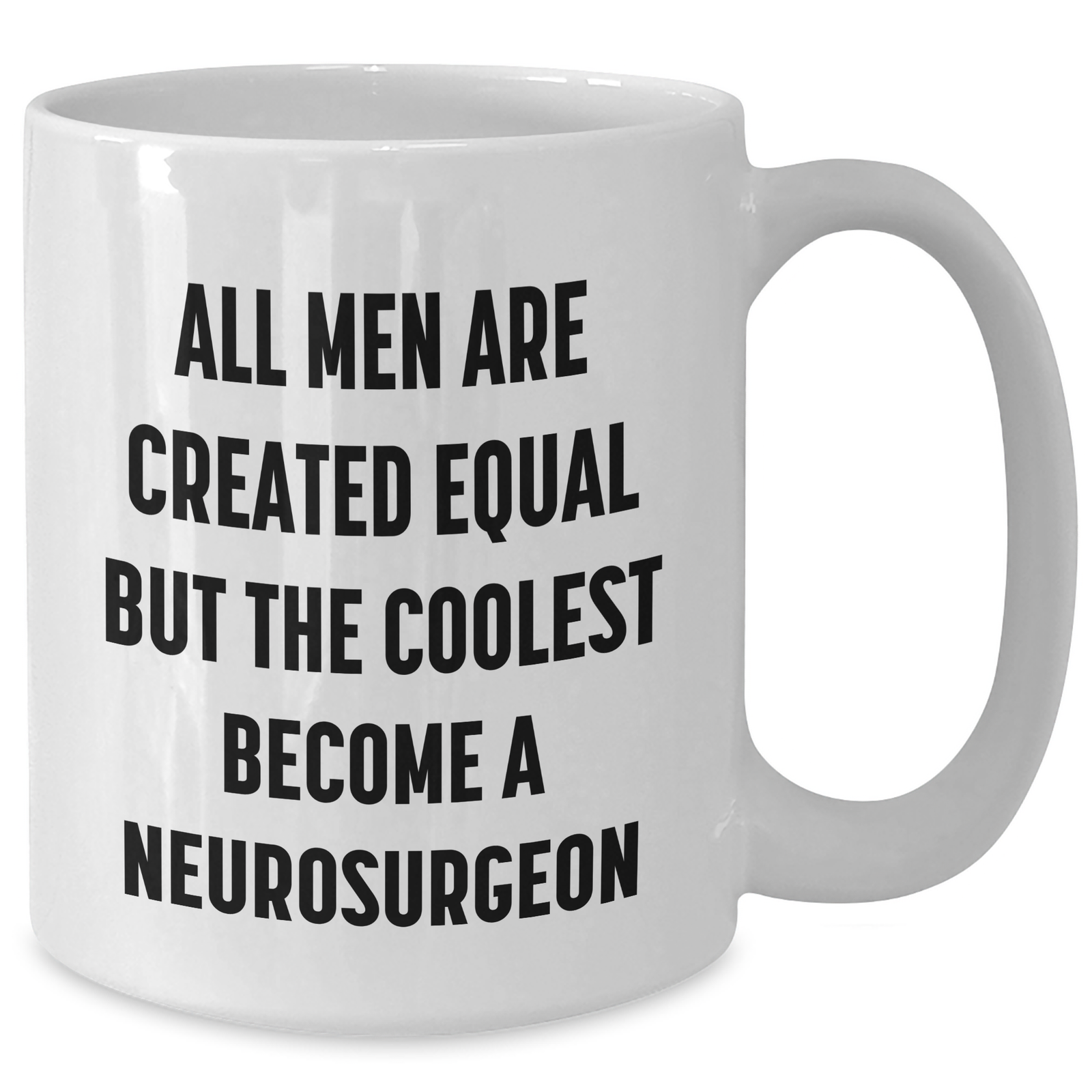 Funny Neurosurgeon Gifts from Men, Unique White Coffee Mugs for Mother's Day, 'All Men Are Created Equal But The Coolest Become A Neurosurgeon' Quote, Gifts for Neurosurgeon - Additional