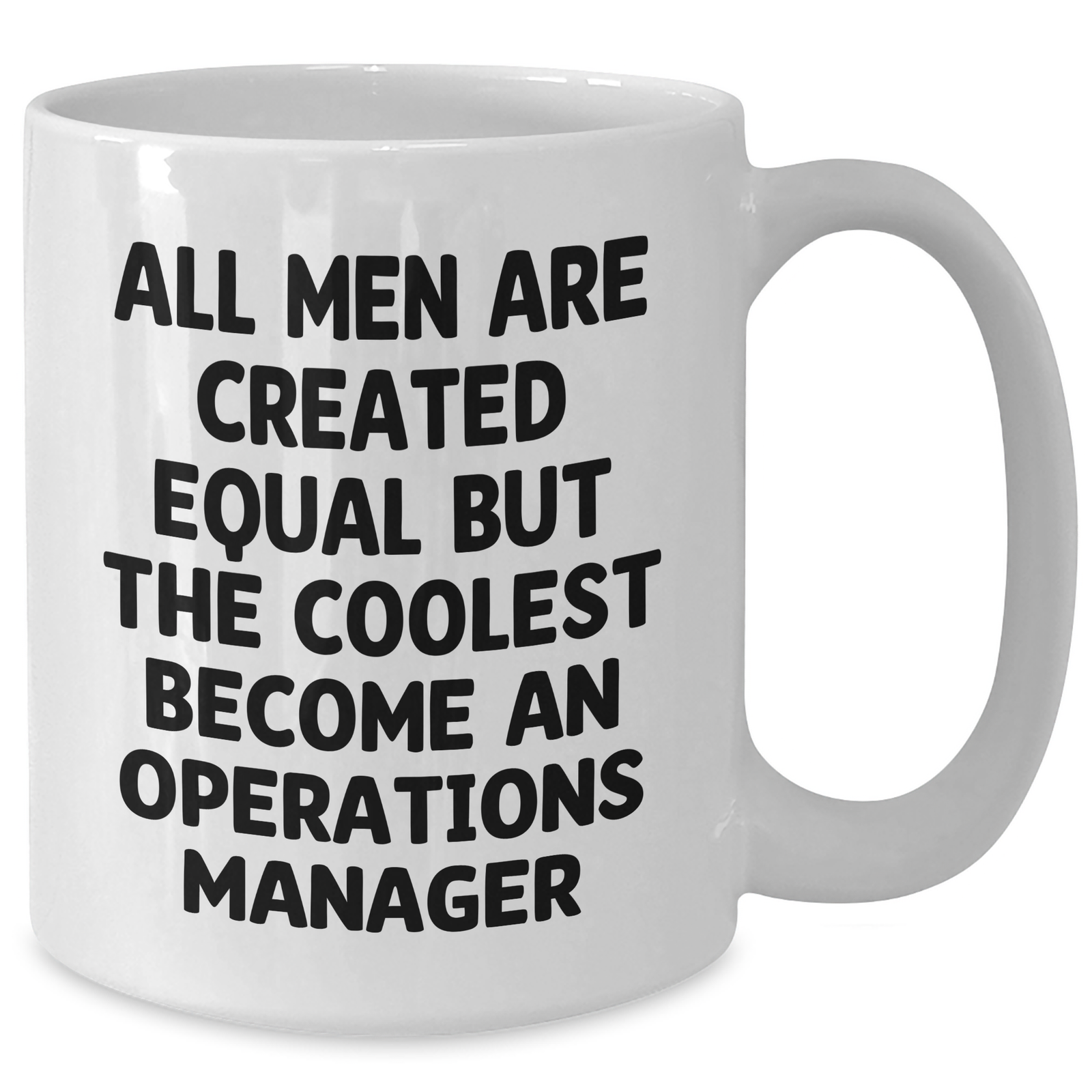 Funny Operations Manager Gifts from Men - White Coffee Mug for Mother's Day 'All Men Are Created Equal But The Coolest Become An Operations Manager' - Additional