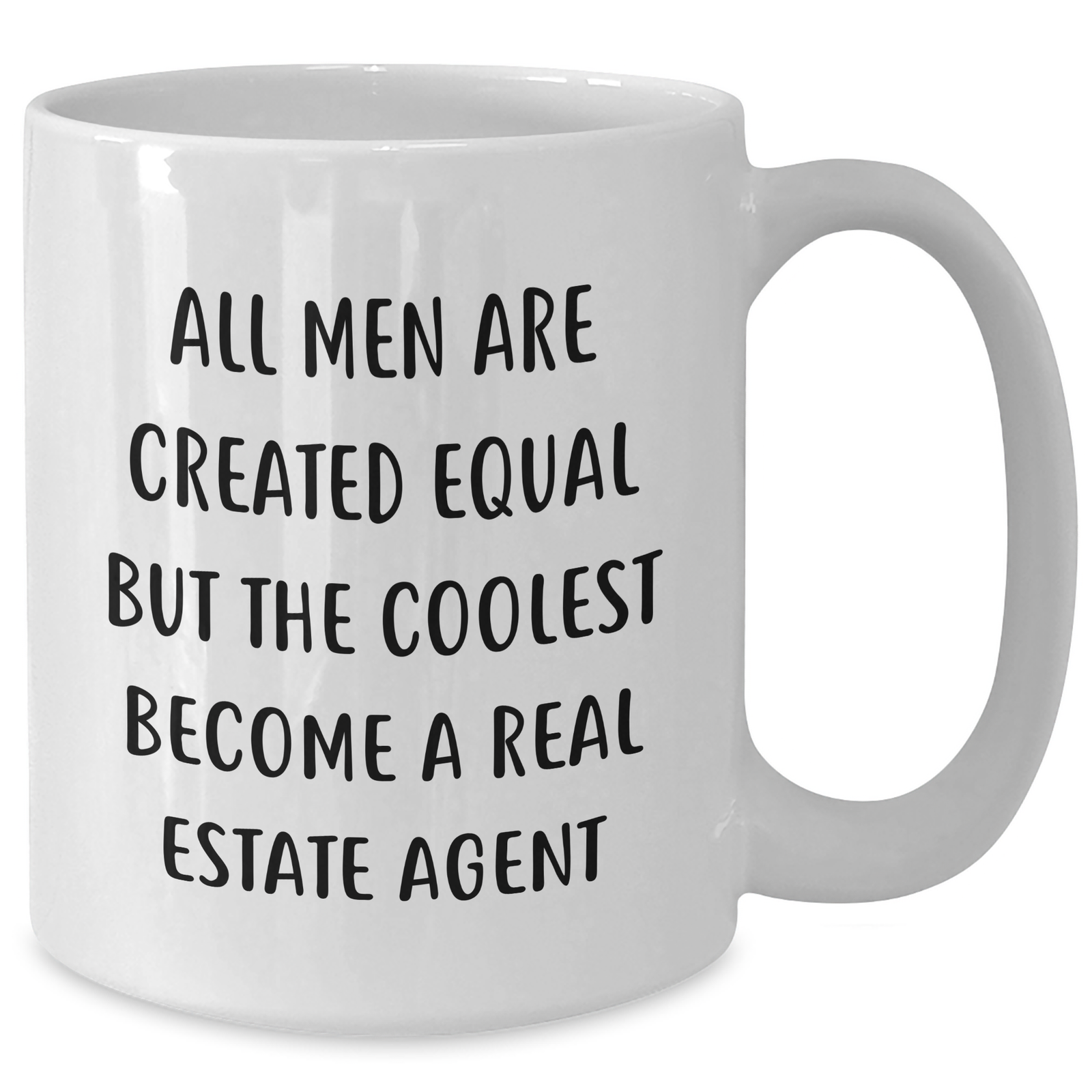 Funny Real Estate Agent Gifts from Men to Mothers Day Unique White Coffee Mugs, "All Men Are Created Equal But The Coolest Become A Real Estate Agent" - Additional