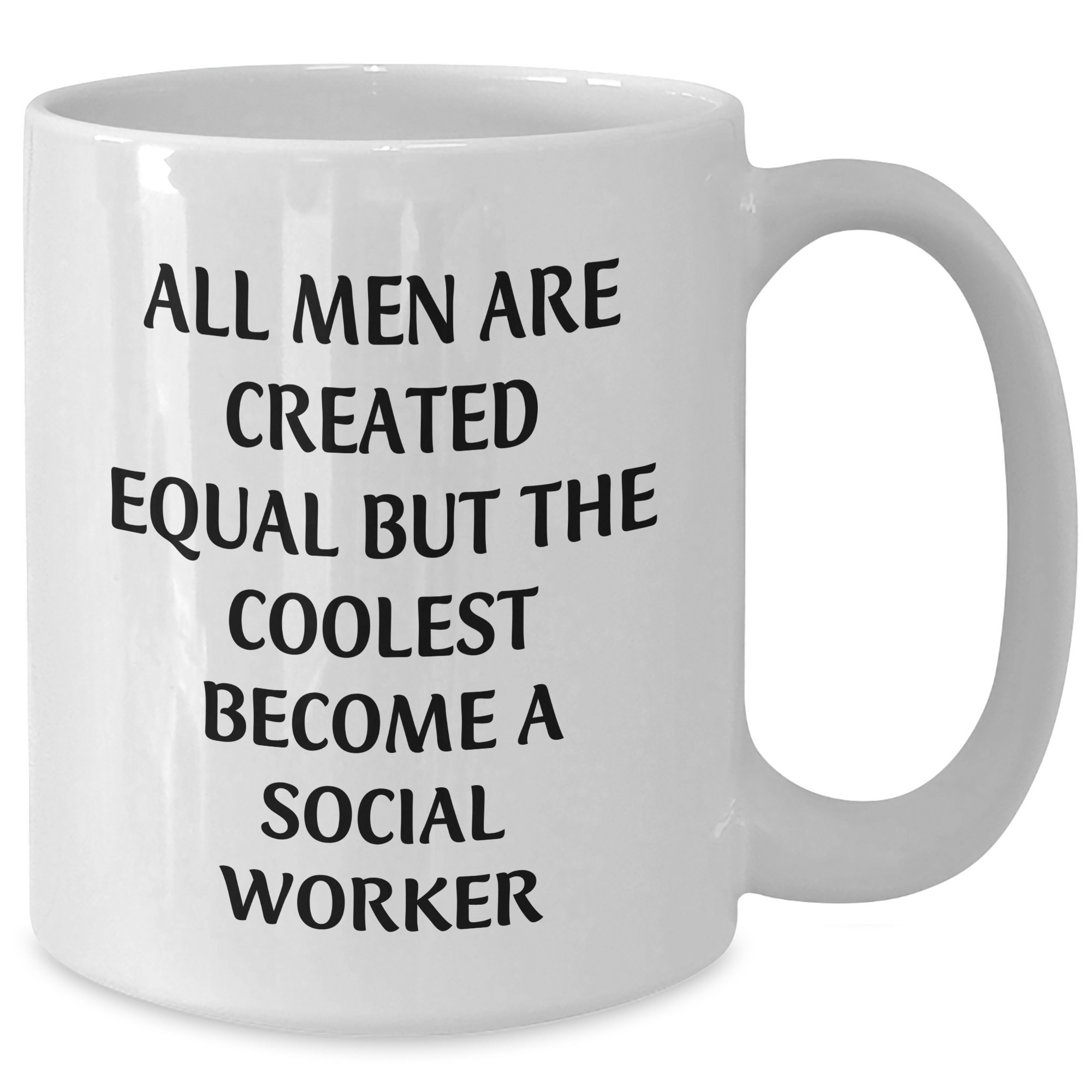 Funny Social Worker Quotes Gifts from Men to Social Worker Mom on Mother's Day - White Coffee Mug, 11oz/15oz Capacity, Ceramic, Microwave, Dishwasher Safe - Additional