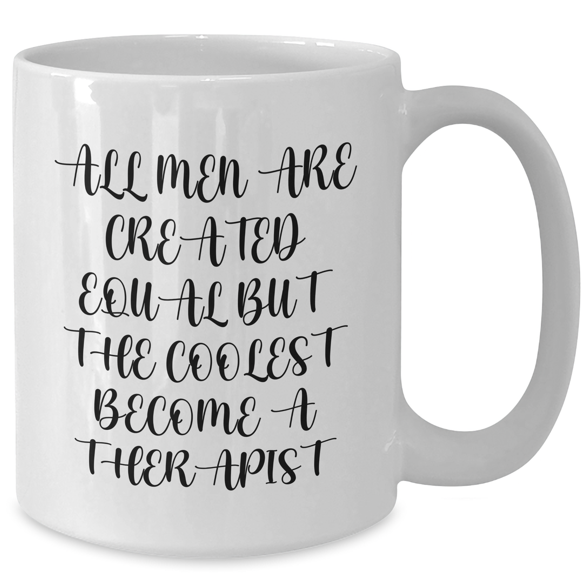 Funny Therapist Gifts for Him - White Coffee Mug quote 'All Men Are Created Equal But The Coolest Become A Therapist' Gifts from Friends to Therapist - Additional