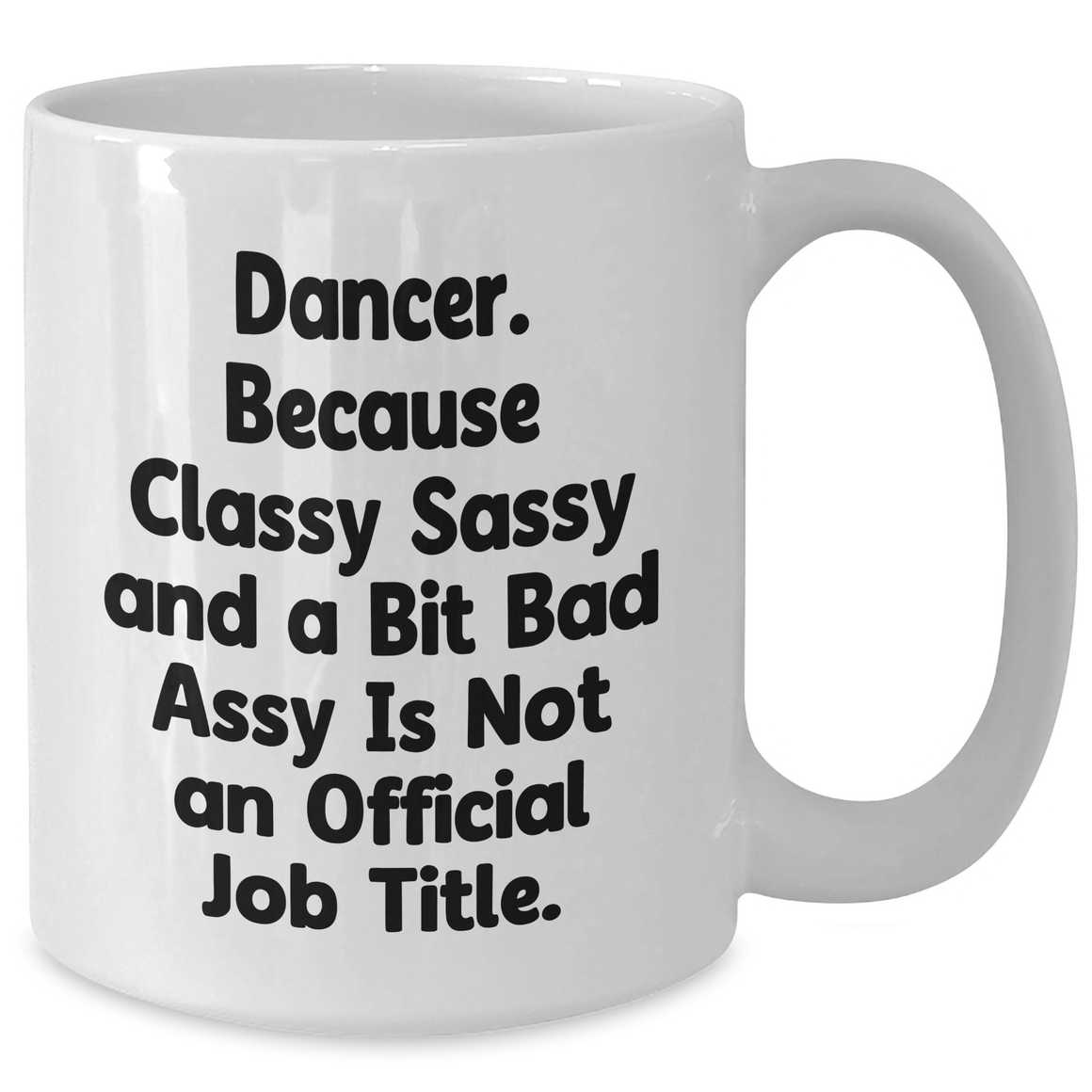 Dancer Gifts from Friends, Gifts for Dancer, Funny Quote White Coffee Mug, Mother's Day Unique Gifts - Additional