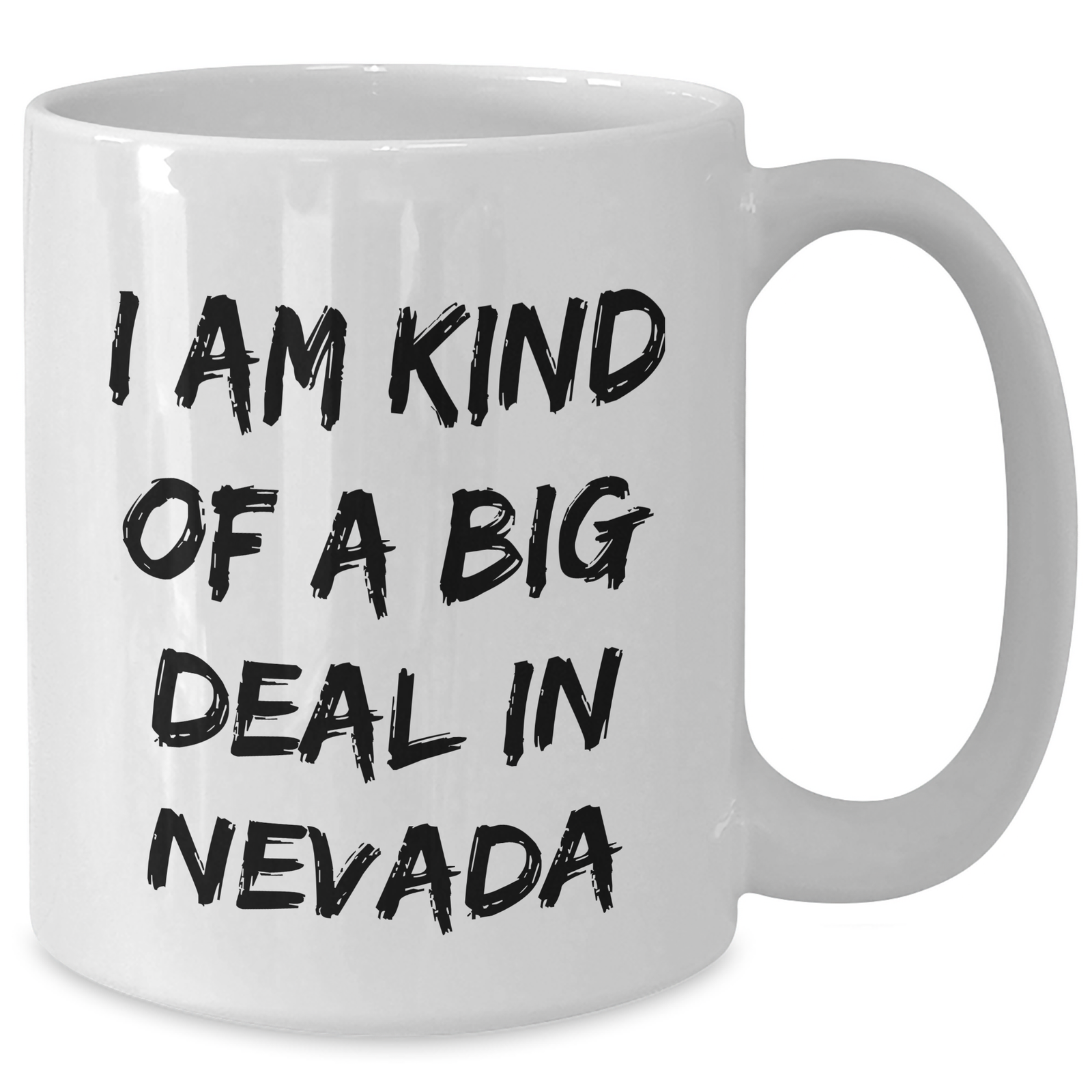 Nevada Humor Gifts from Friends, Funny Quote Coffee Mug, Ideal Gifts for Dad on Father's Day in Nevada - 11oz or 15oz White Ceramic Mug - Additional
