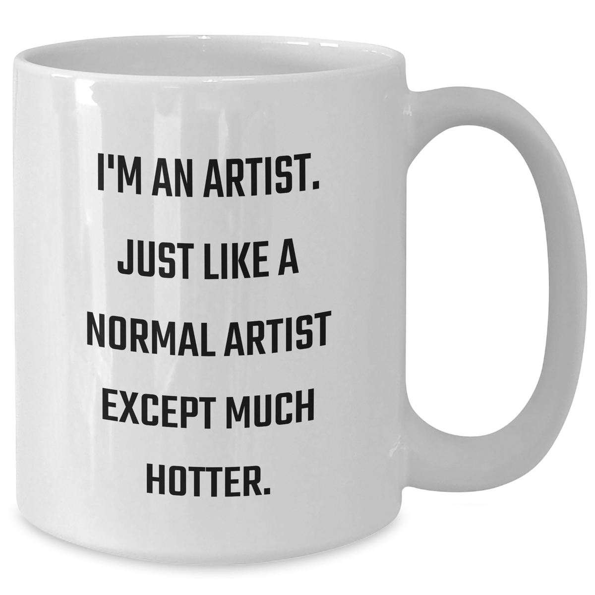 Artist Gifts, White Coffee Mug, Funny Quote for Father's Day, Gifts from Friends, Unique Gifts for Men - Additional