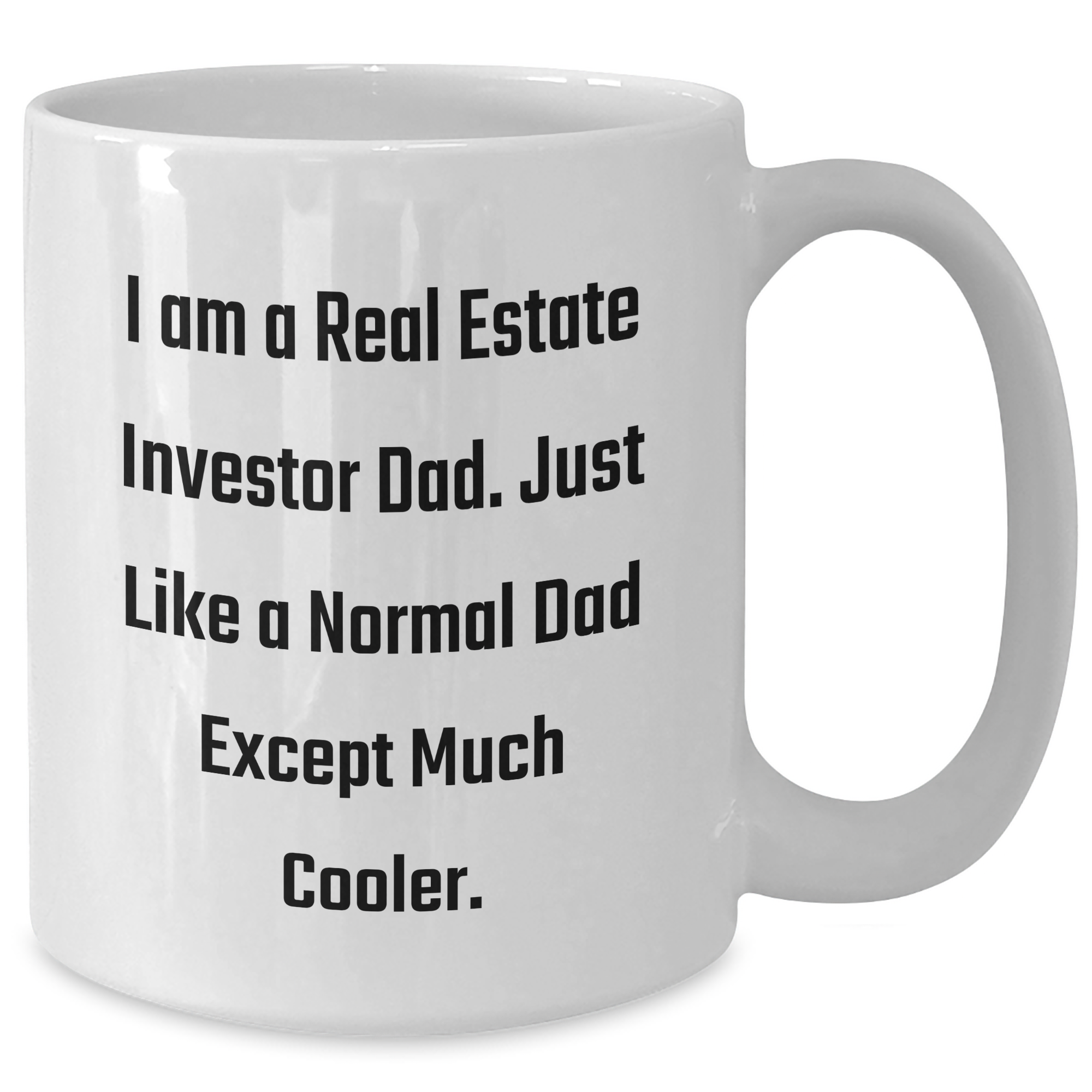 Real Estate Investor Gifts for Men - Funny Quote Dad Mug, Gifts from Family to Real Estate Investor, White Coffee Mug, Father's Day Unique Gifts, Inspirational Quote Real Estate Investor - Additional