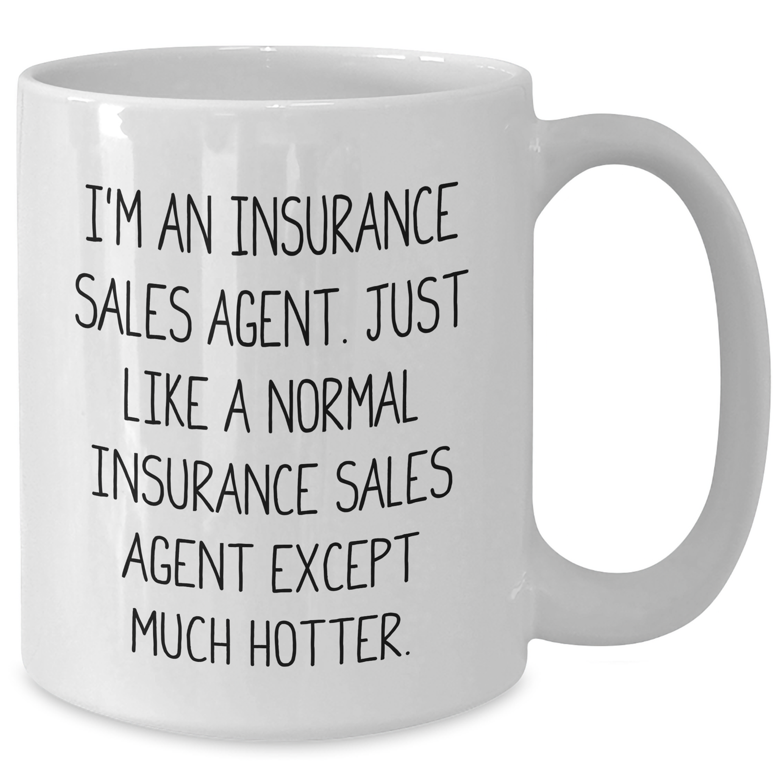 Insurance Sales Agent Gifts: Funny Quote White Coffee Mug, Gifts from Friends, Gifts for Insurance Sales Agent, Perfect Graduation Unique Gifts, Encouragement and Sarcasm - Additional
