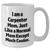 Funny Carpenter Mug Gifts from Mom - I Am A Carpenter Mom White Coffee Mug for Carpenter Dad or Father's Day Unique Gifts - Additional