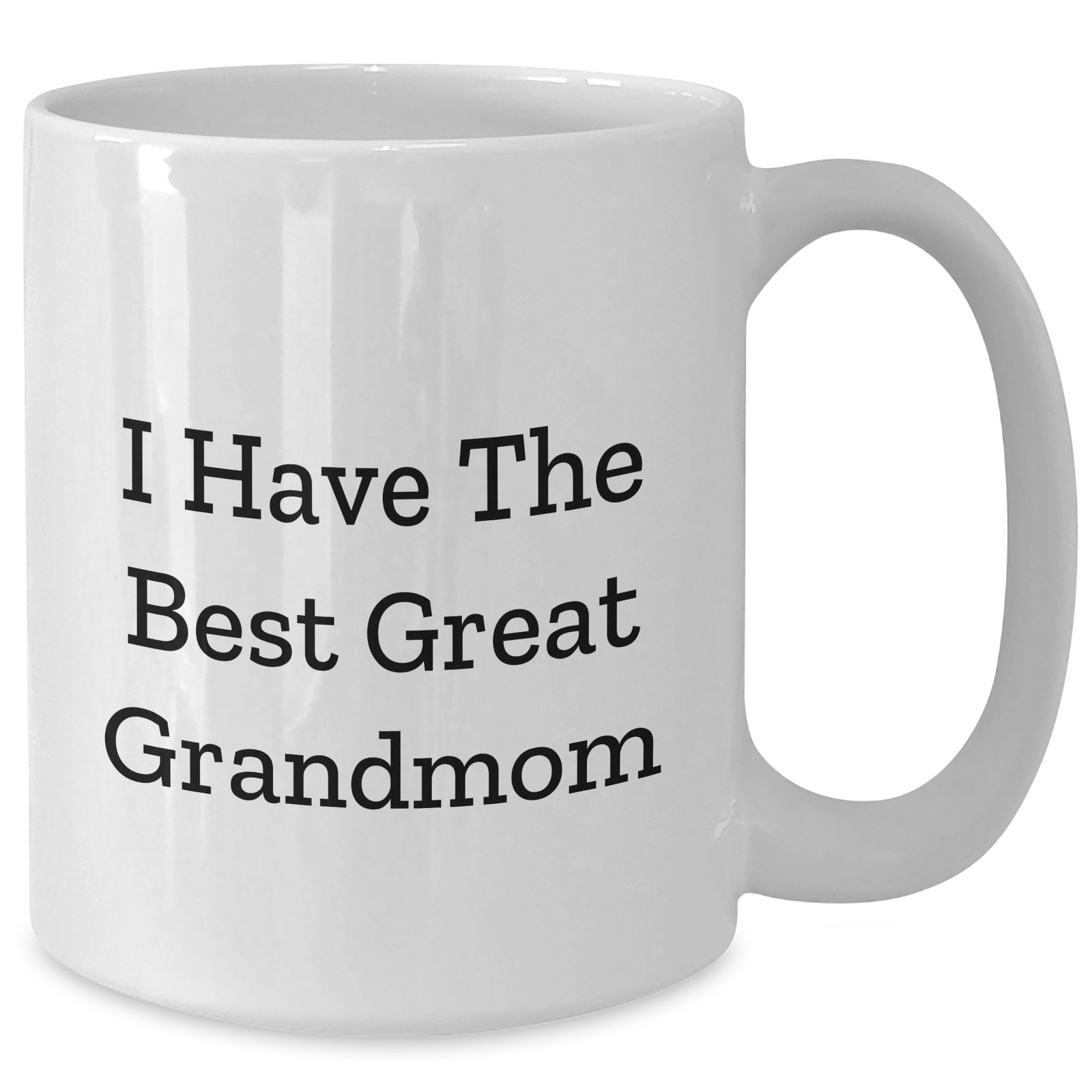 Gifts from Family to Grandmom, I Have The Best Great Grandmom Funny White Coffee Mug, 11oz or 15oz Capacity, Ceramic, Microwave and Dishwasher Safe for Mother's Day - Additional