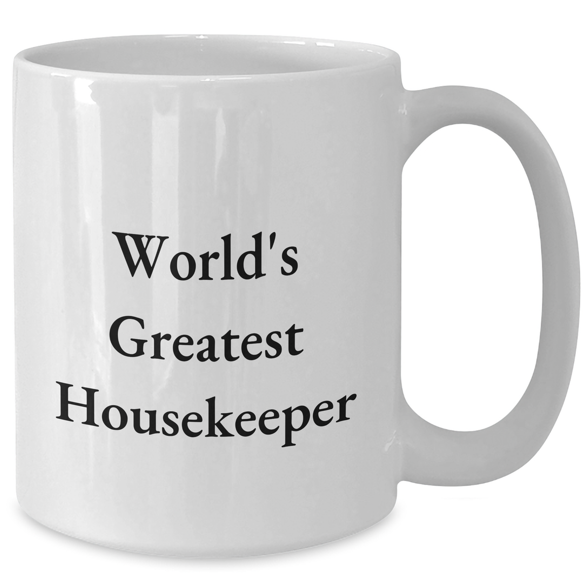 Funny World's Greatest Housekeeper White Coffee Mug Gifts from Family to Housekeeper on Mother's Day - Additional
