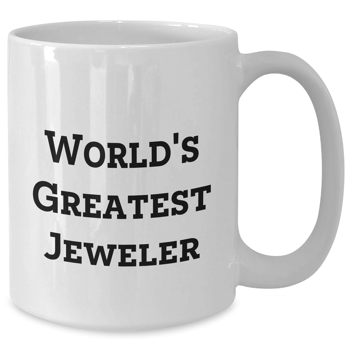 Funny Jeweler Gifts from Men to World's Greatest Jeweler, White Coffee Mug for Mother's Day - Additional