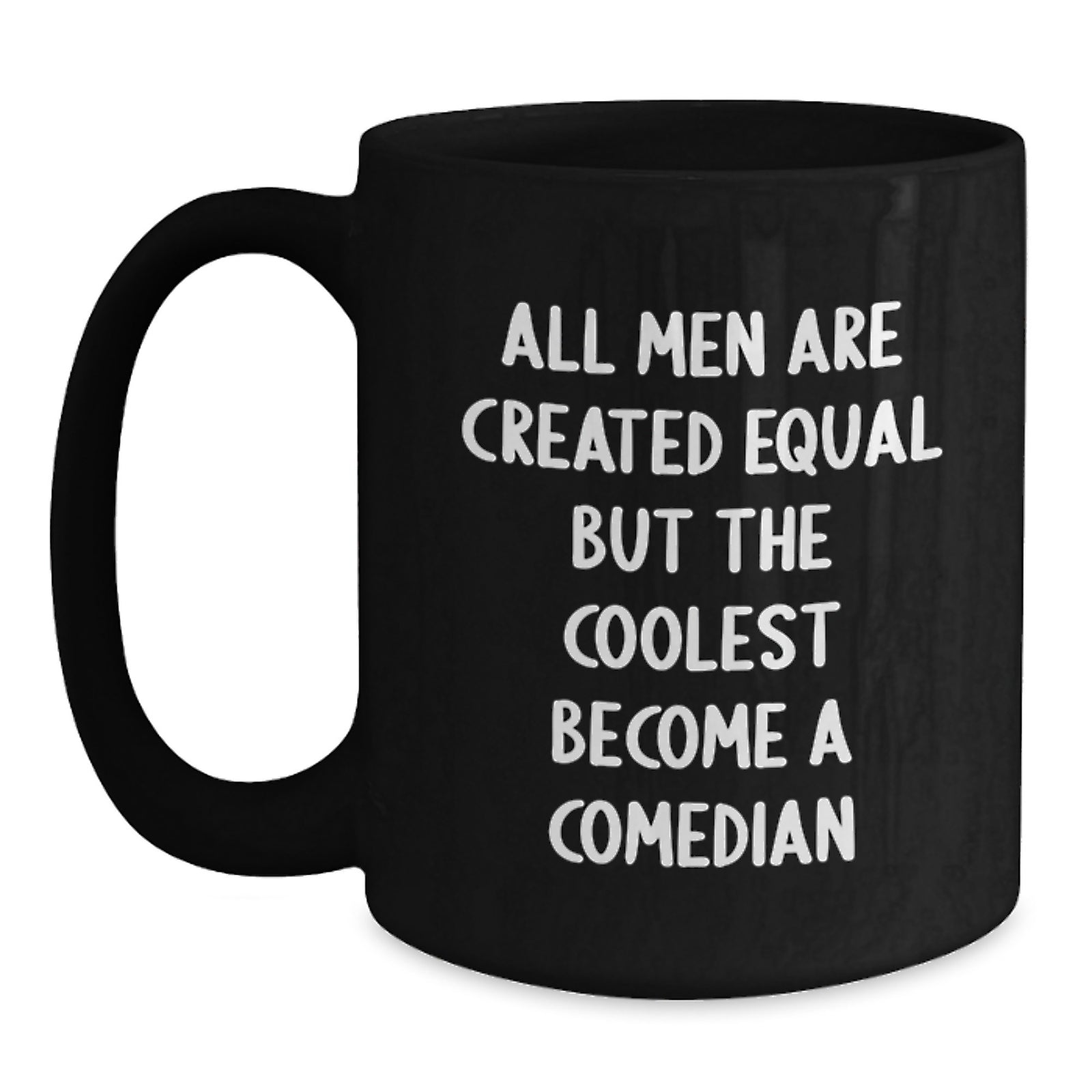 Funny Comedian Gifts for Men - 'All Men Are Created Equal But The Coolest Become A Comedian' Black Coffee Mug, Unique Graduation Gifts from Friends to Comedian Lover - Main