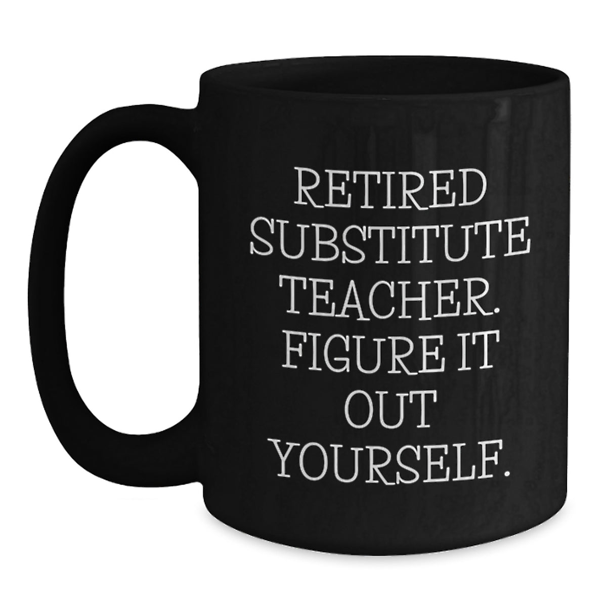 Retired Substitute Teacher Keepsake Mug for Him Birthday Gift - Main