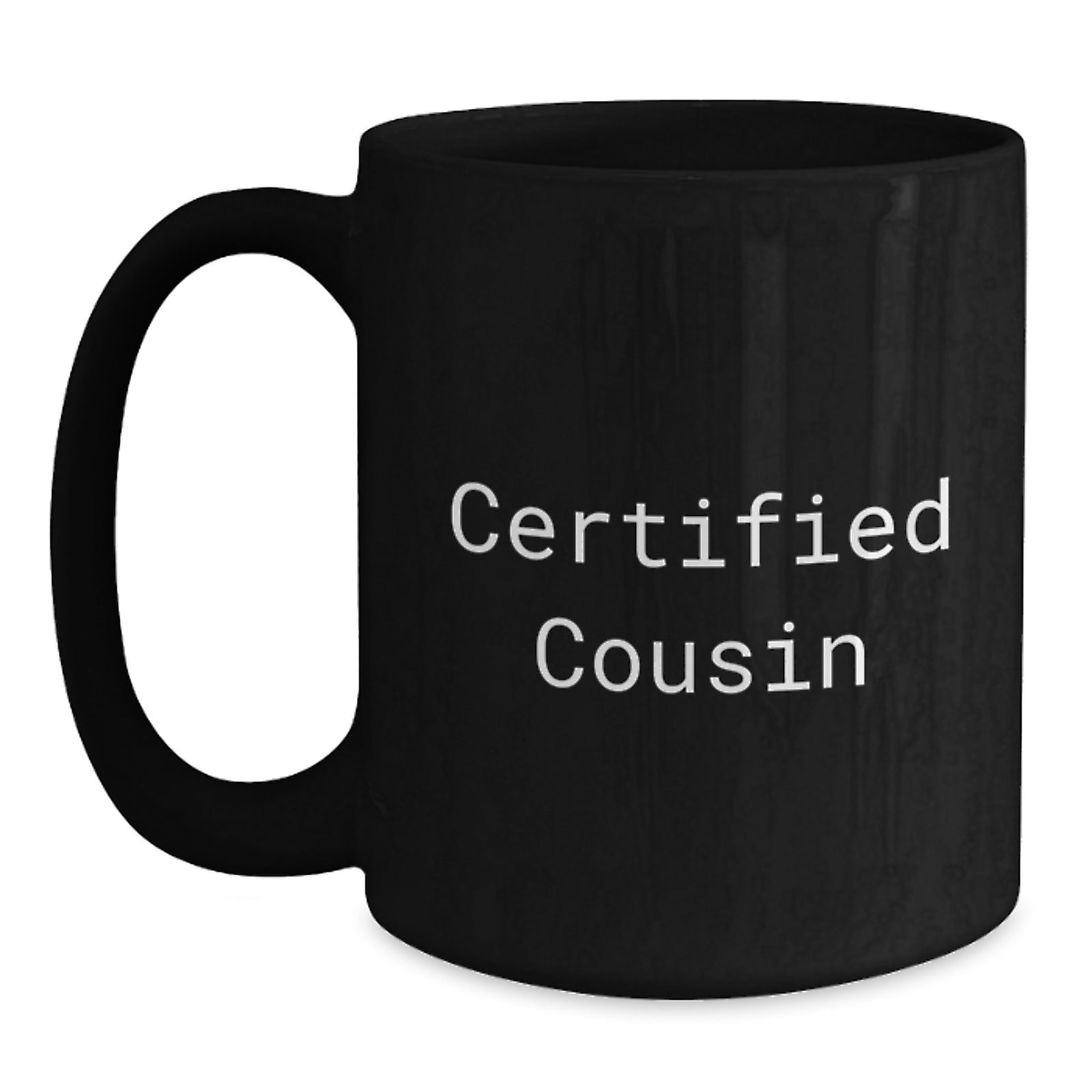 Funny Cousin Birthday Unique Gift Ideas, 'Certified Cousin' Black Coffee Mug for Men, Women, or Friends Gifts from Family - Main