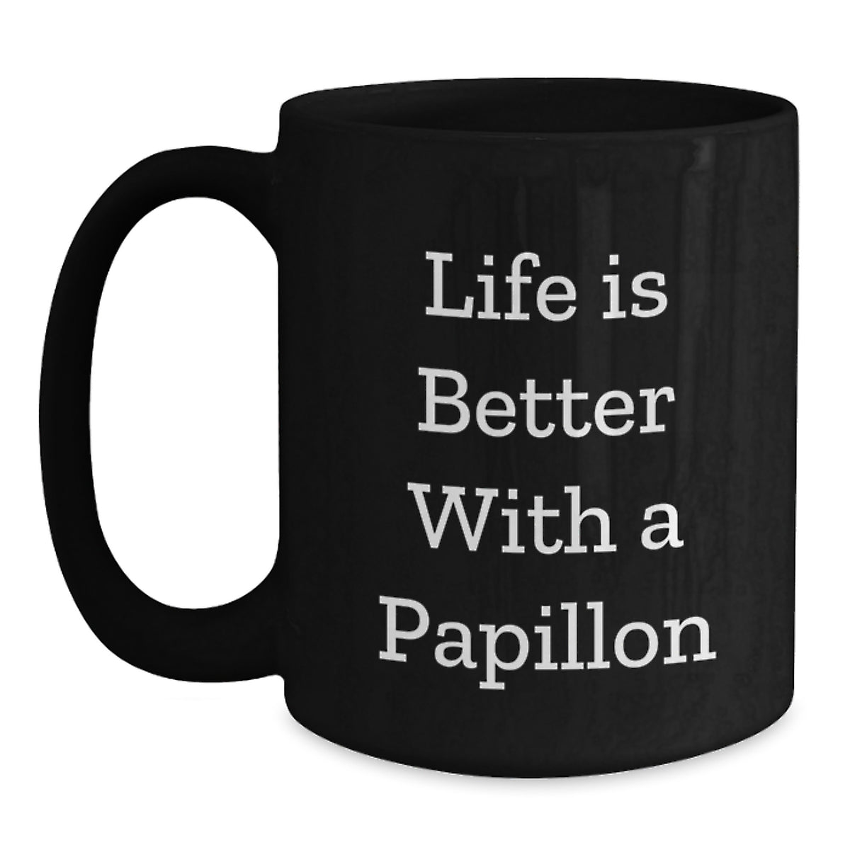 Papillon Dog Lover Gifts from Friends Family - 'Life Is Better With A Papillon' Quote Coffee Mug for Papillon Dog Owners or Graduation Unique Gifts - Main