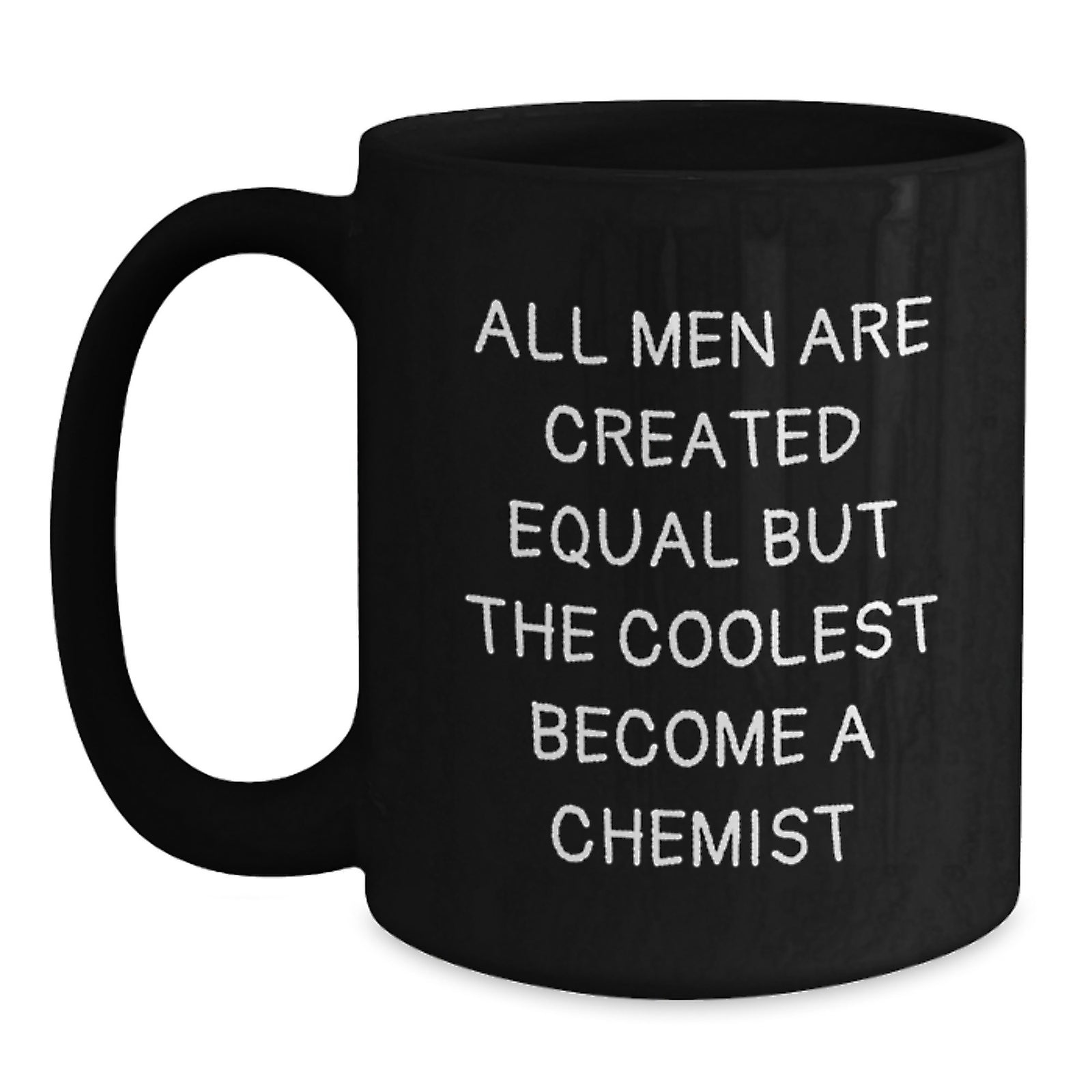 Gifts for Chemists - Funny Quote Black Coffee Mug - Christmas Unique Gifts from Men to Women - Main