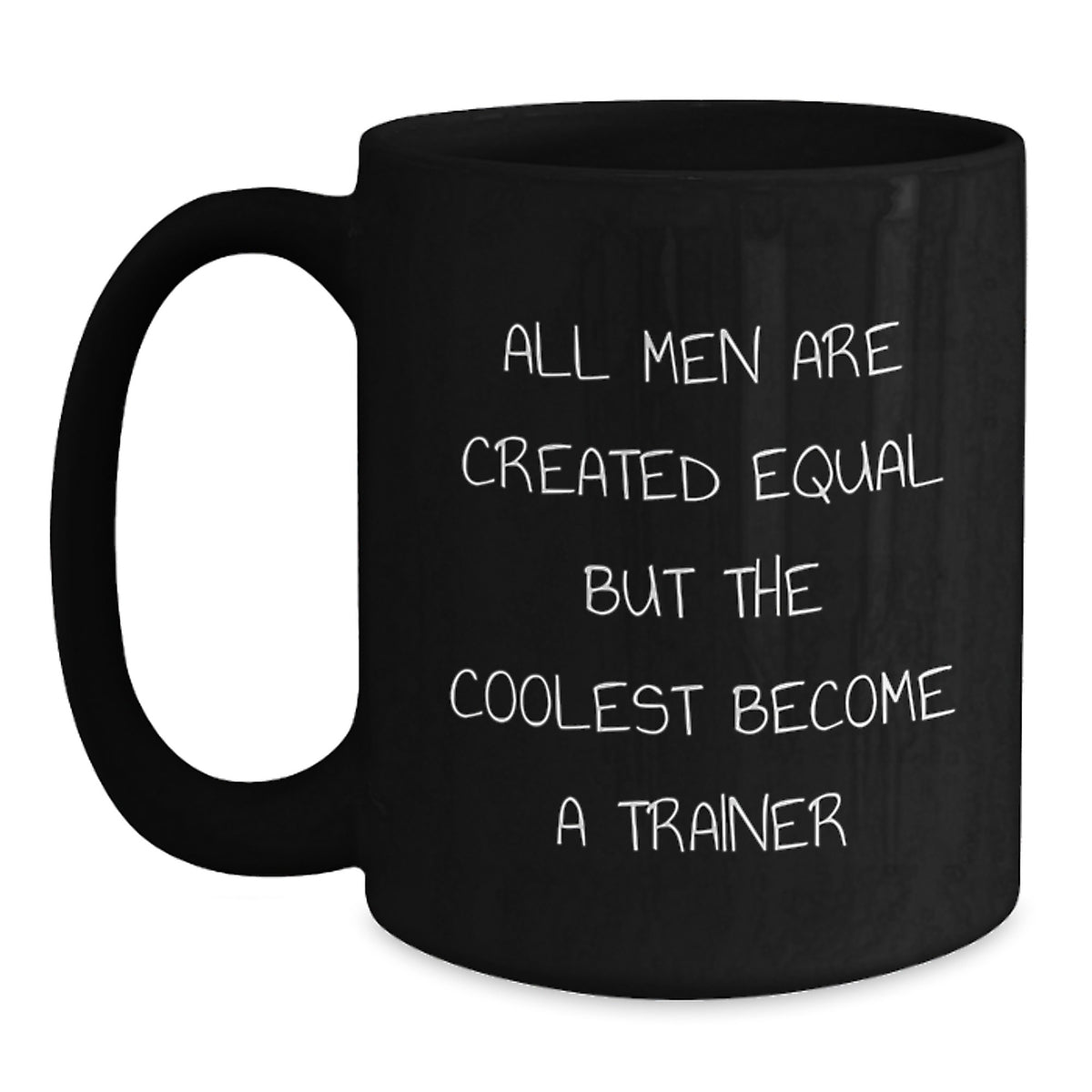 Funny Trainer Gifts from Men for Christmas Unique Black Coffee Mugs with Inspirational Quote - Trainer Enthusiasts, Gifts for Trainers, Christmas Unique Gifts for Him - Main