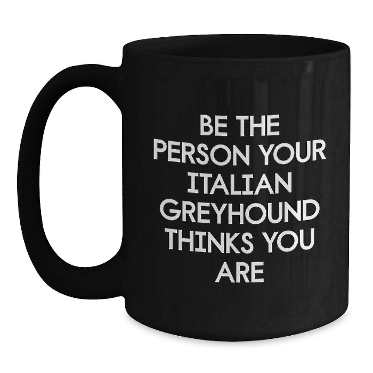 Italian Greyhound Dog Funny Coffee Mugs Gifts from Men for Italian Greyhound Dog Owners Birthday Unique - Main