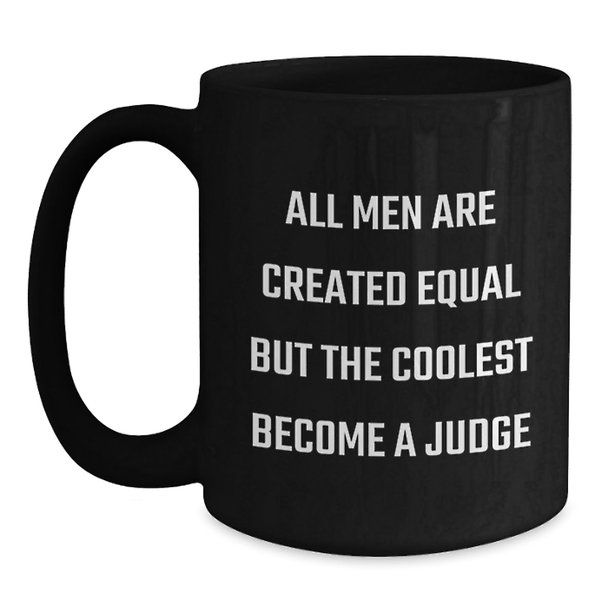 Judge Gifts from Friends for the Coolest Becoming a Judge, Funny Quote Black Coffee Mug, 11oz or 15oz Microwave and Dishwasher Safe - Main