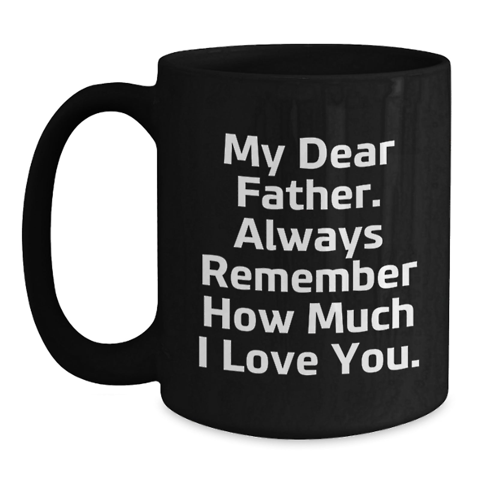 Father's Day Gift for Him Heartfelt Quote Keepsake Black Coffee Mug - Main